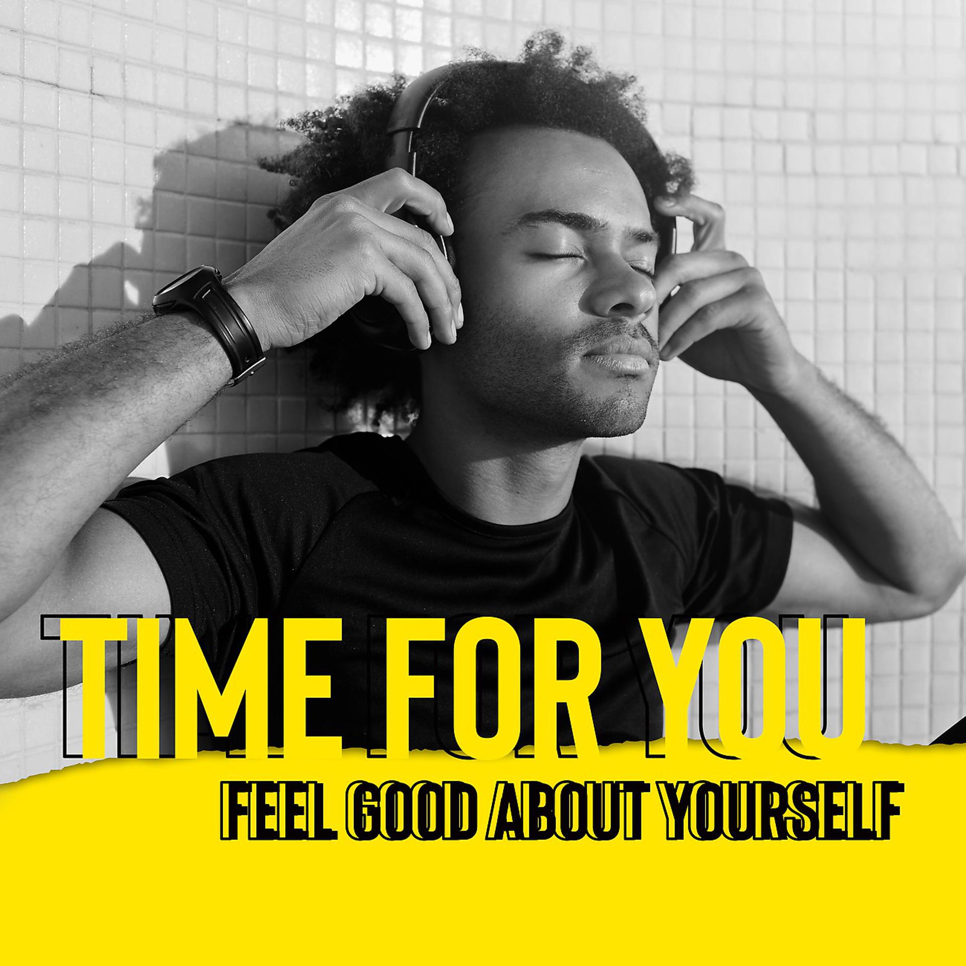 Постер альбома Time for You - Feel Good About Yourself