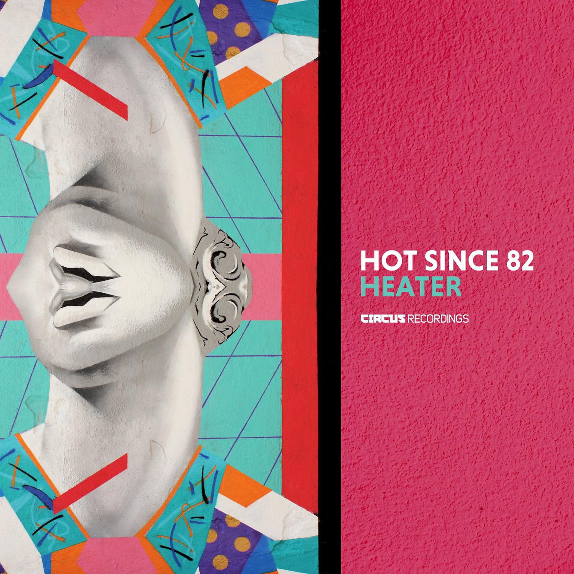 Постер к треку Hot Since 82 - Heater