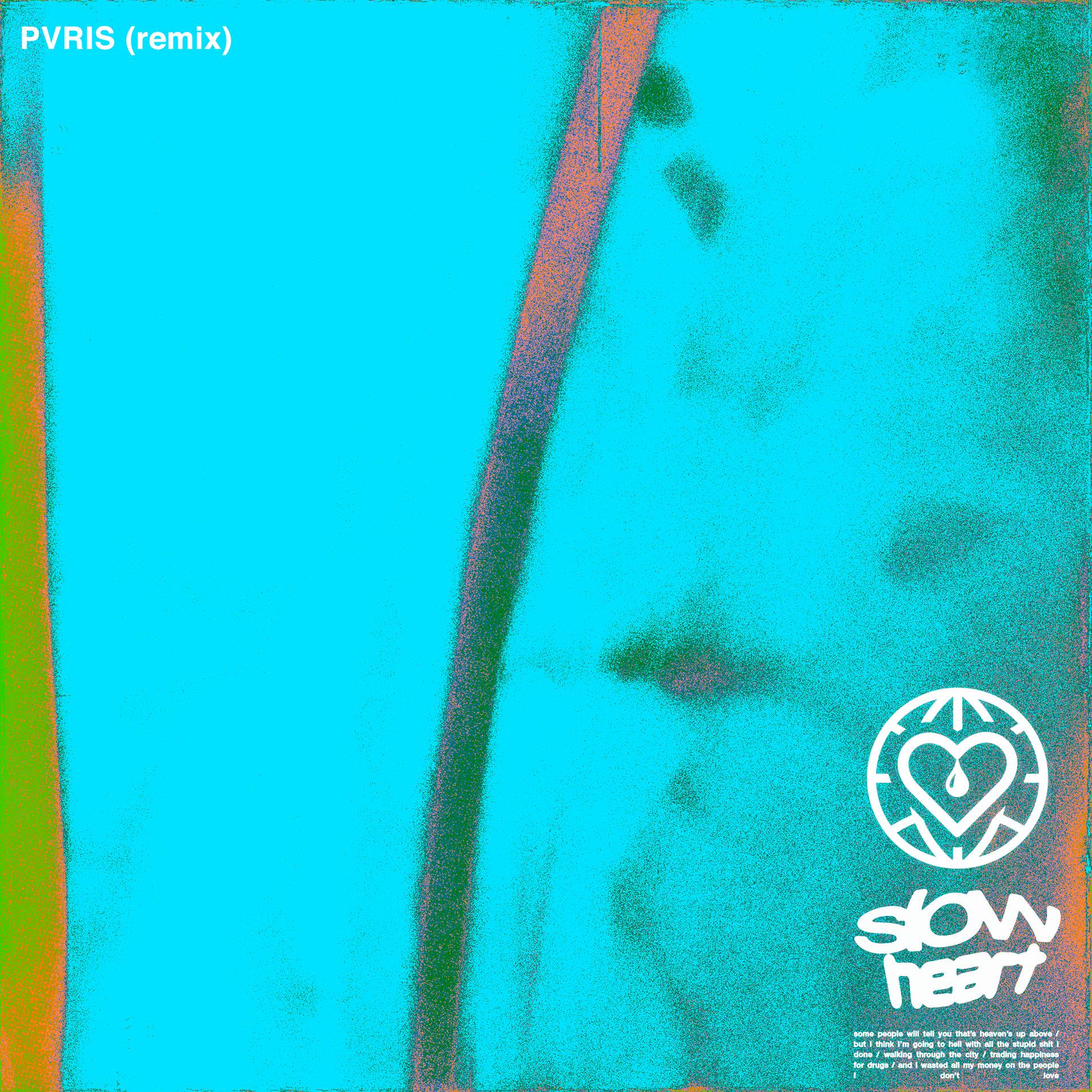 Постер альбома Slow Heart (PVRIS Remix)