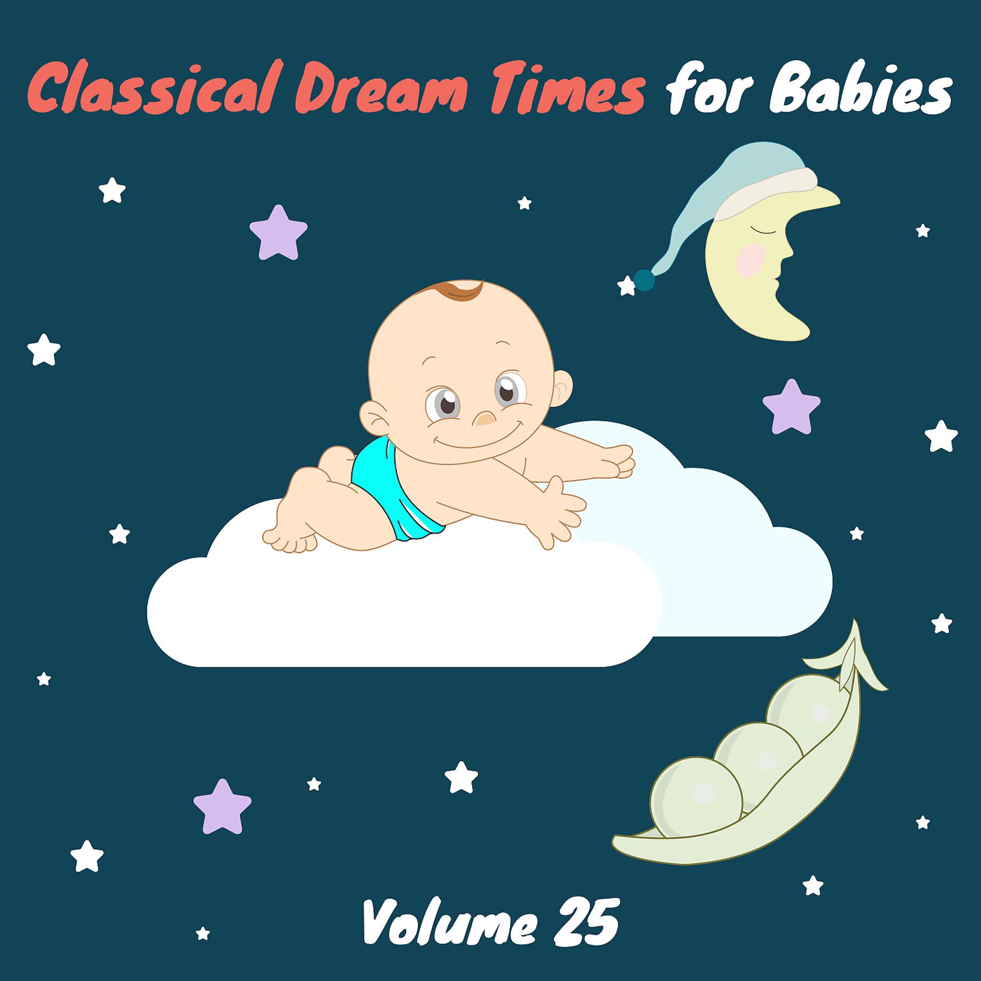 Постер альбома Classical Dream Times for Babies, Vol. 25