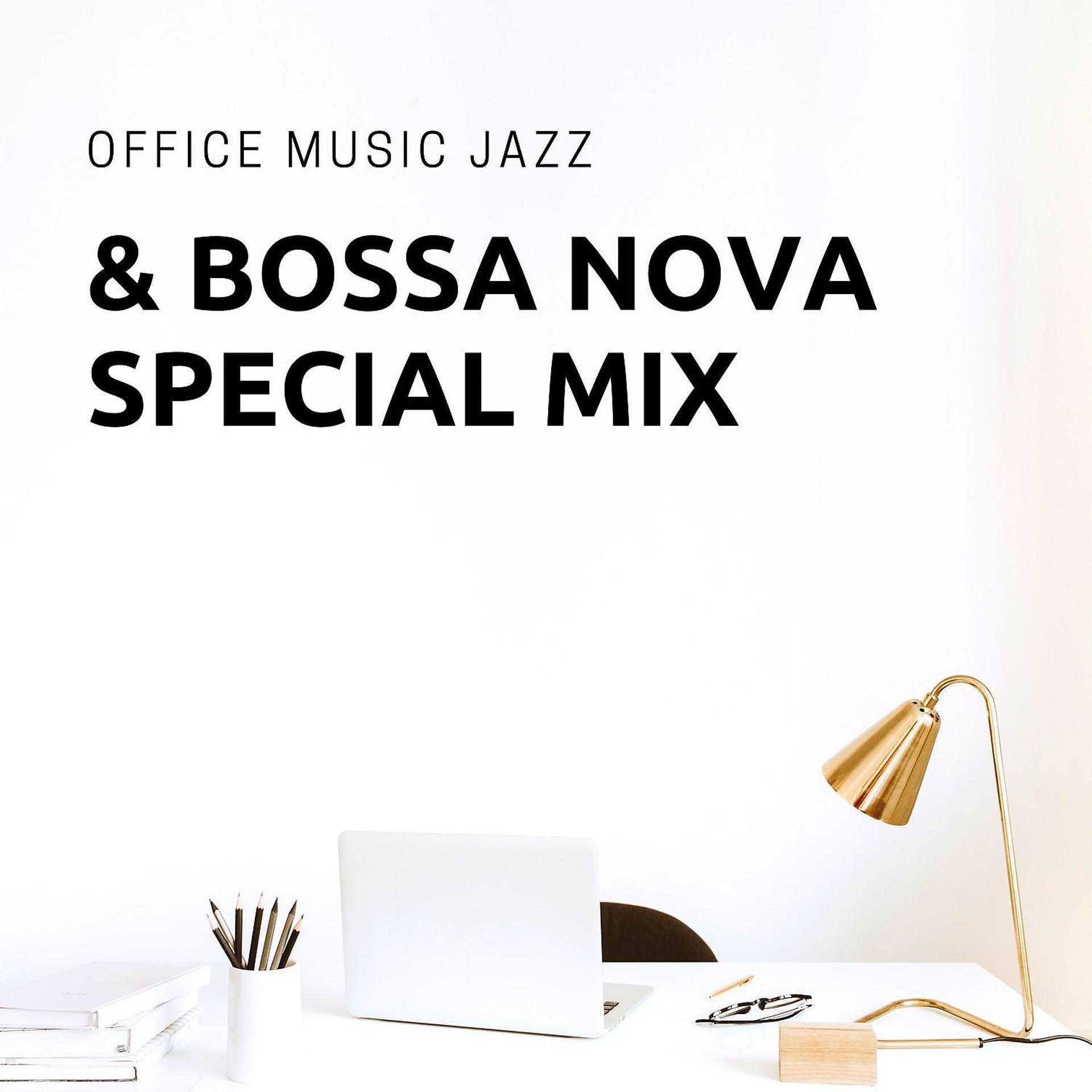 Постер альбома Office Music Jazz & Bossa Nova Special Mix: Work from Home, Restaurants BGM, Lounge Music