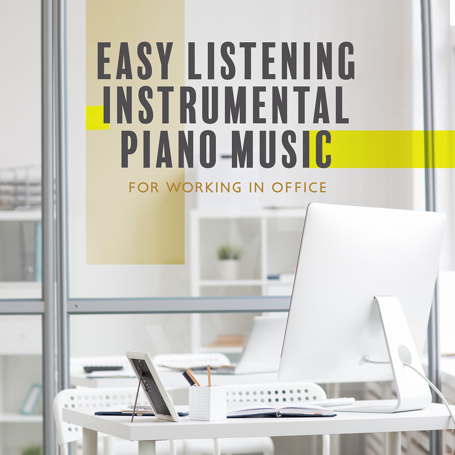 Постер альбома Easy Listening Instrumental Piano Music for Working in Office