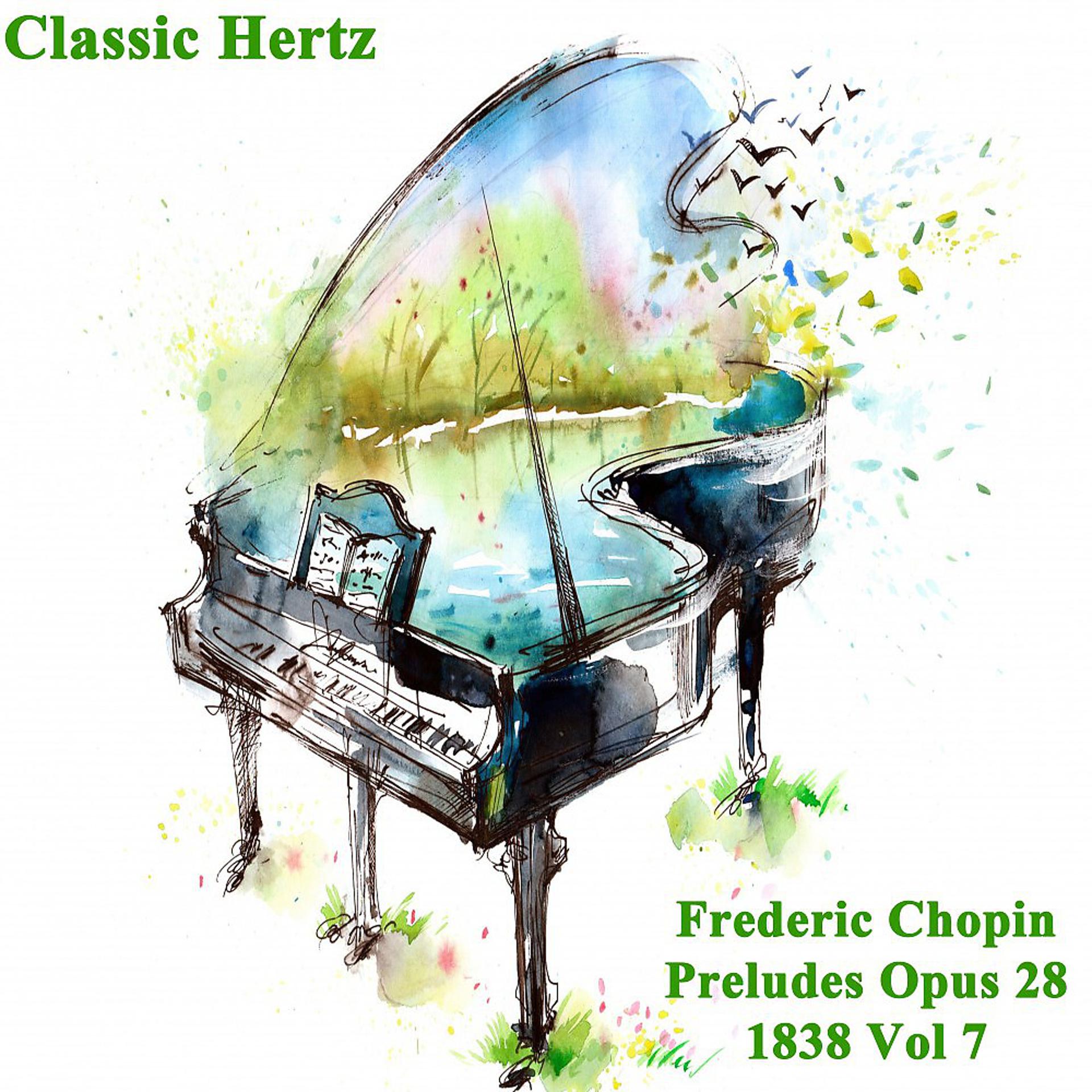 Постер альбома Frederic Chopin Preludes Opus 28 1838 Vol. 7