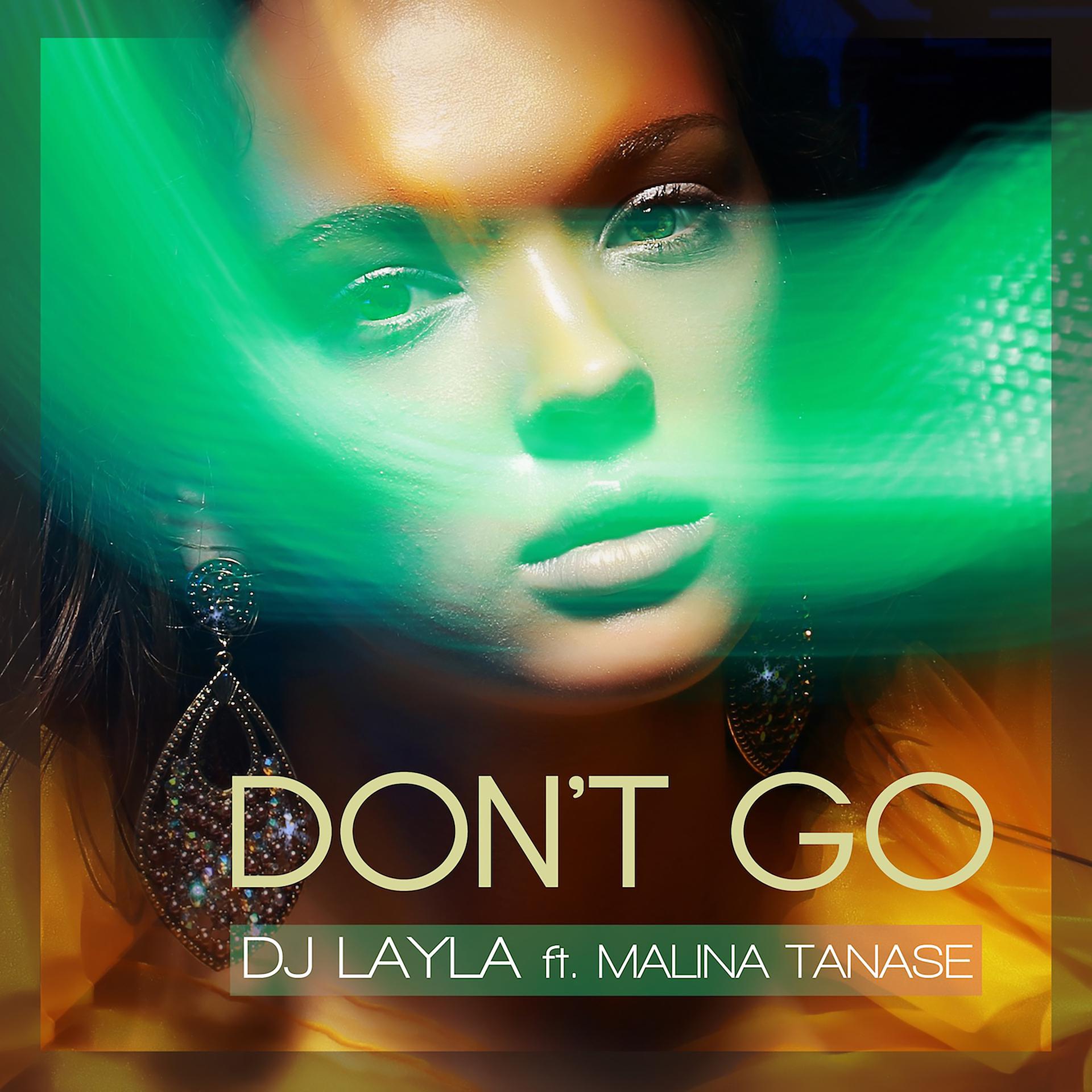 Постер к треку Dj Layla, Malina Tanase - Don't Go (Extended)