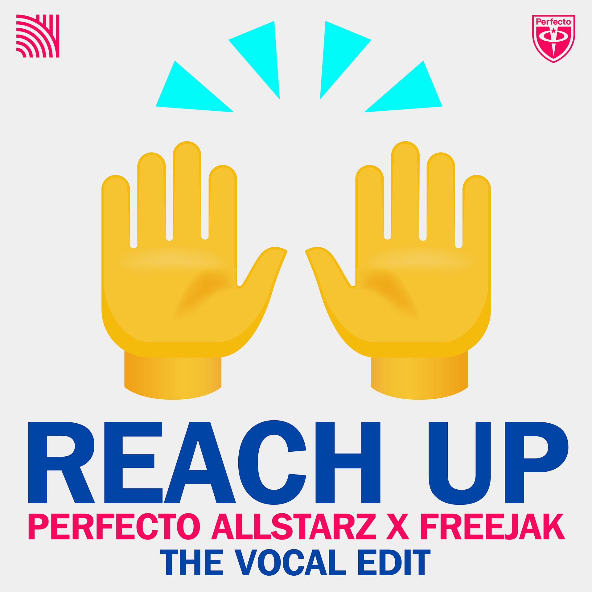 Постер альбома Perfecto Allstarz X Freejak - Reach up (The Vocal Edit)