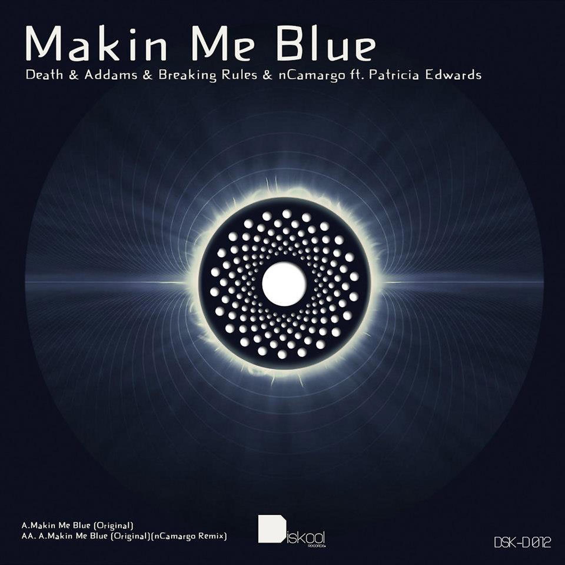 Постер альбома Makin Me Blue Original / Makin Me Blue - Ncamargo Remix