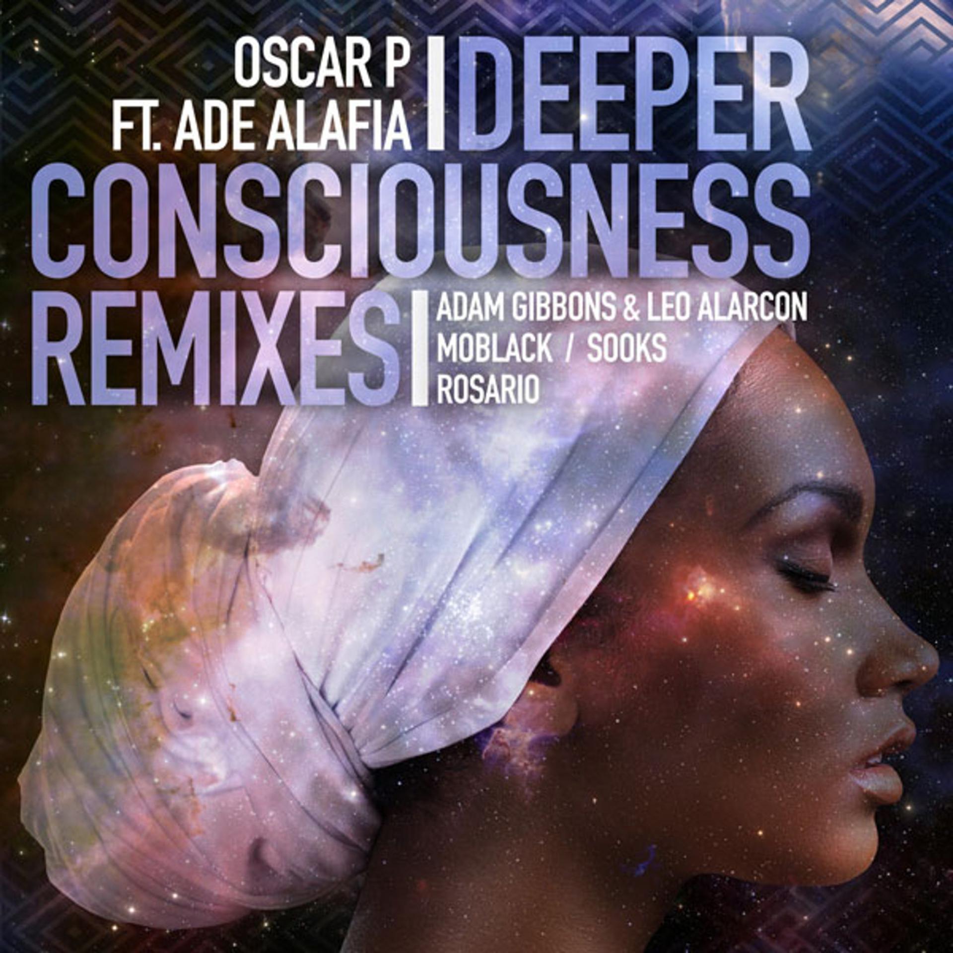 Постер альбома Deeper Consciousness (feat. Ade Alafia) - Remixes, Pt. 1