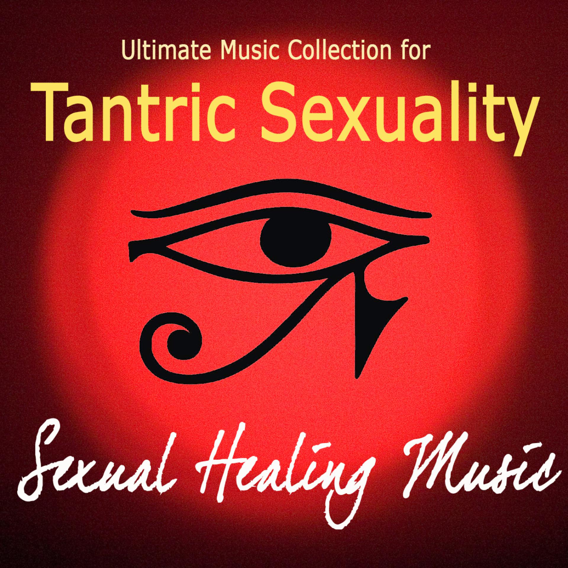 Постер альбома Ultimate Music Collection for Tantric Sexuality - Sexual Healing Music