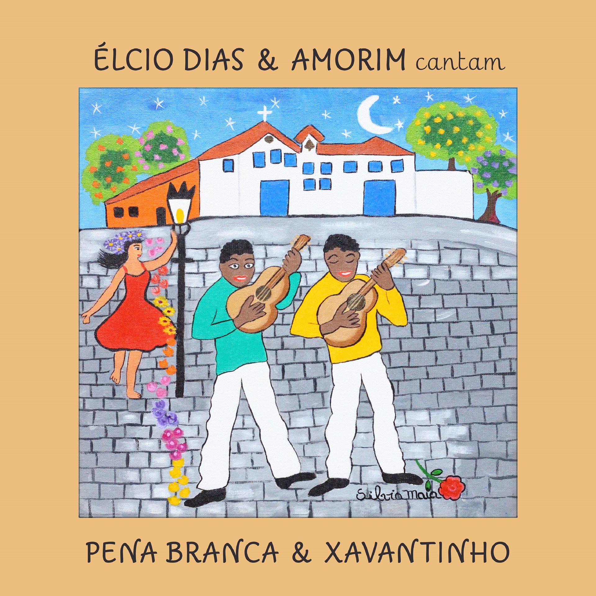 Постер альбома Élcio Dias e Amorim Cantam Pena Branca e Xavantinho