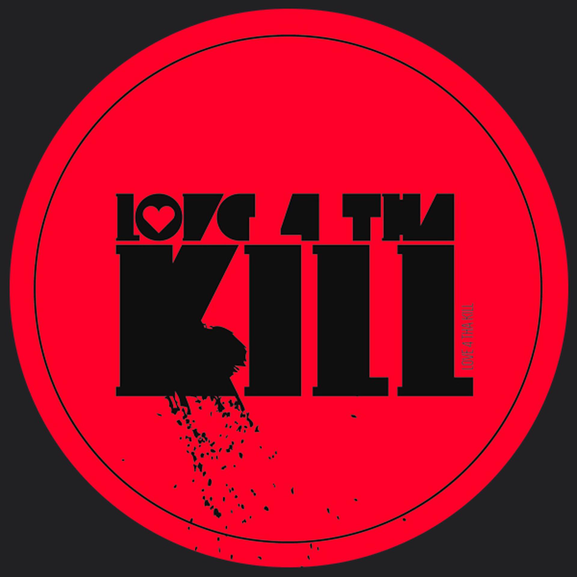 Постер альбома Love 4 Tha Kill