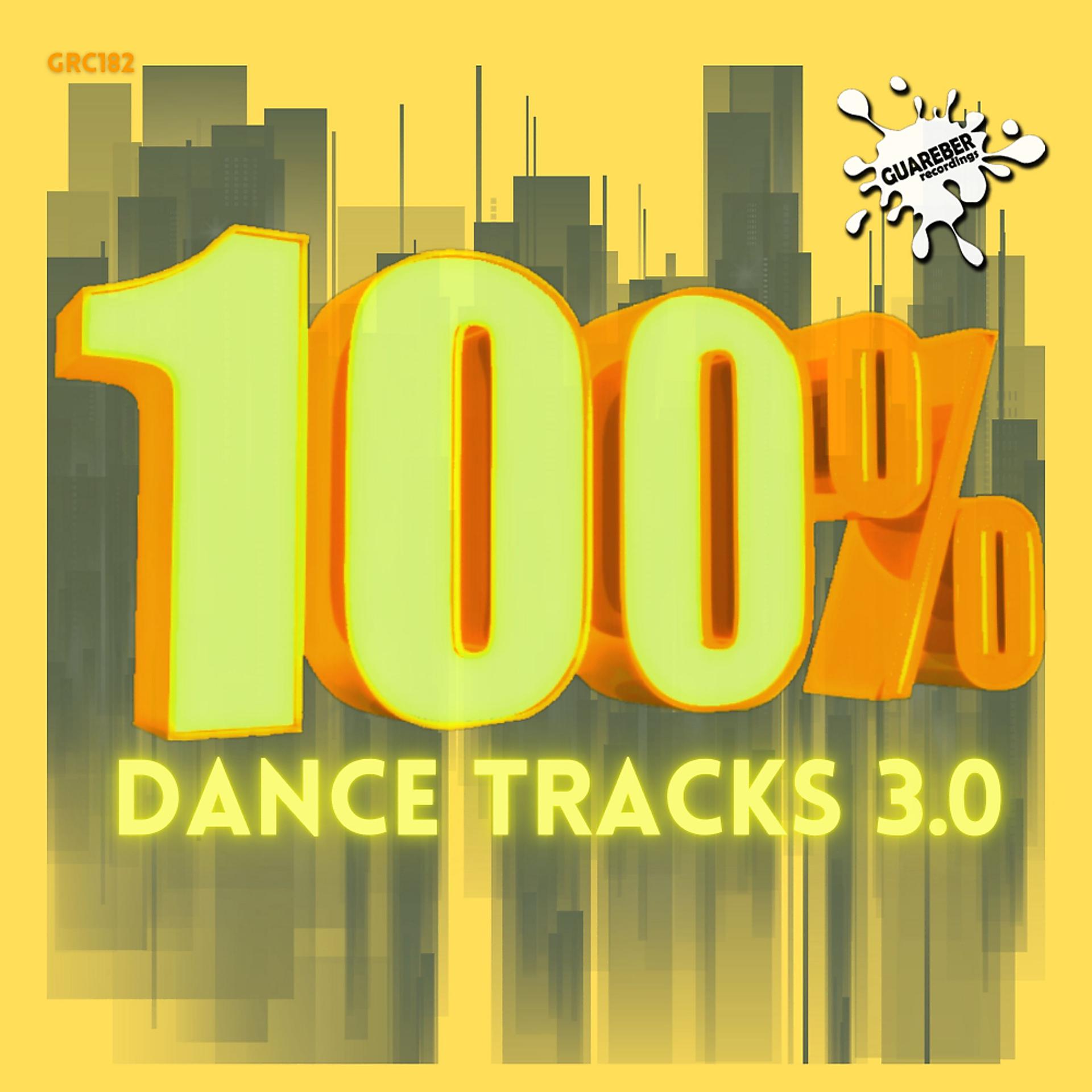 Постер альбома 100% Dance Tracks 3.0