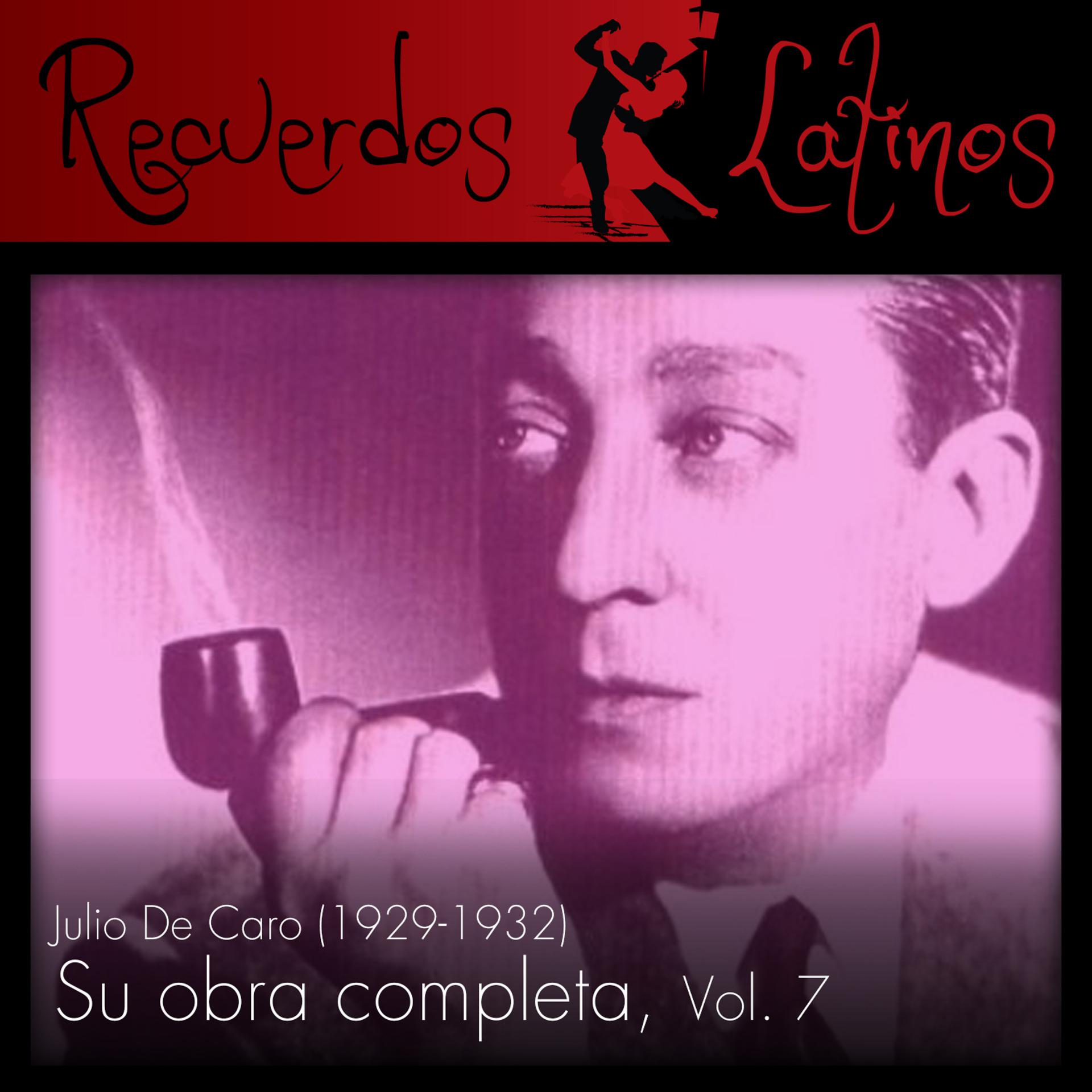 Постер альбома Julio de Caro: Su Obra Completa (1929-1932), Vol. 7