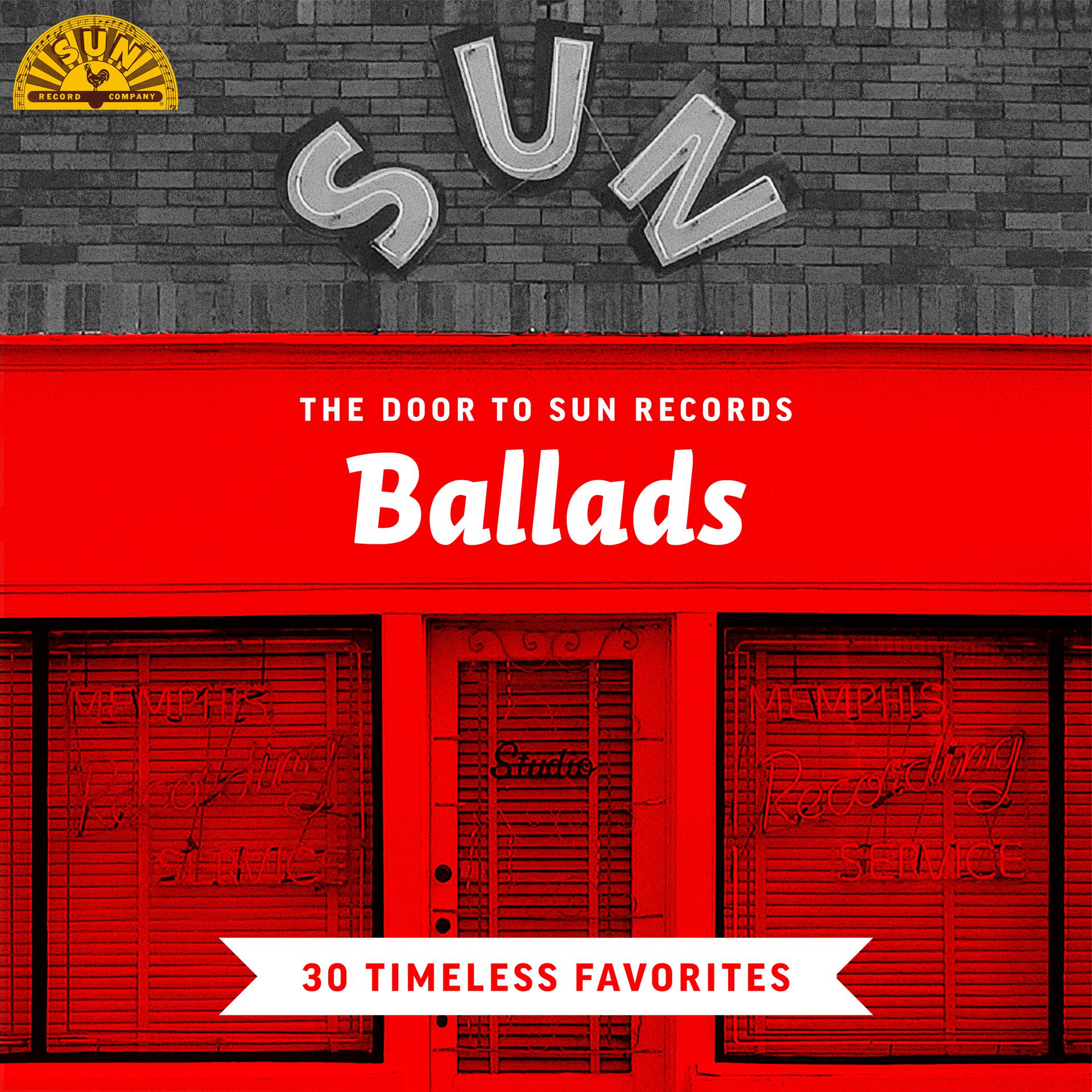 Постер альбома The Door to Sun Records: Ballads (30 Timeless Favorites)