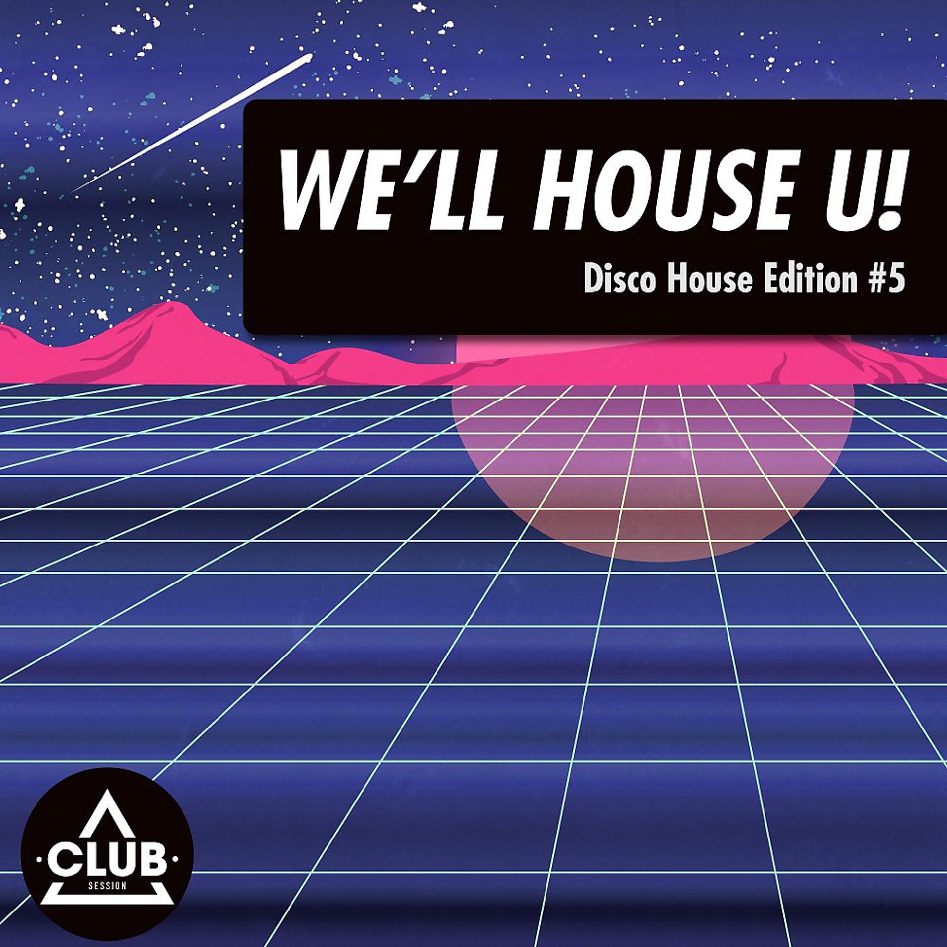 Постер альбома We'll House U!: Disco House Edition, Vol. 5