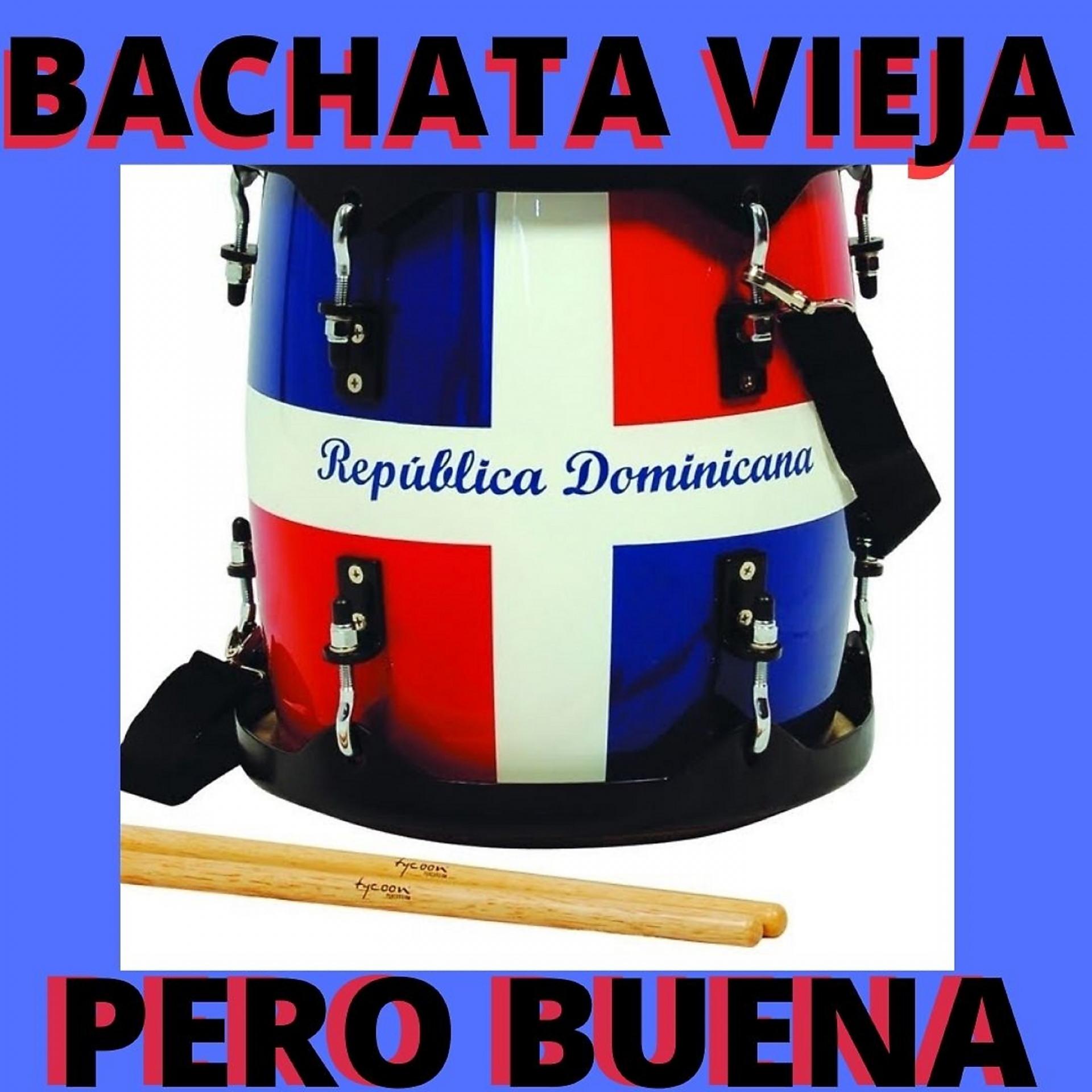 Постер альбома Bachata Vieja Pero Buena