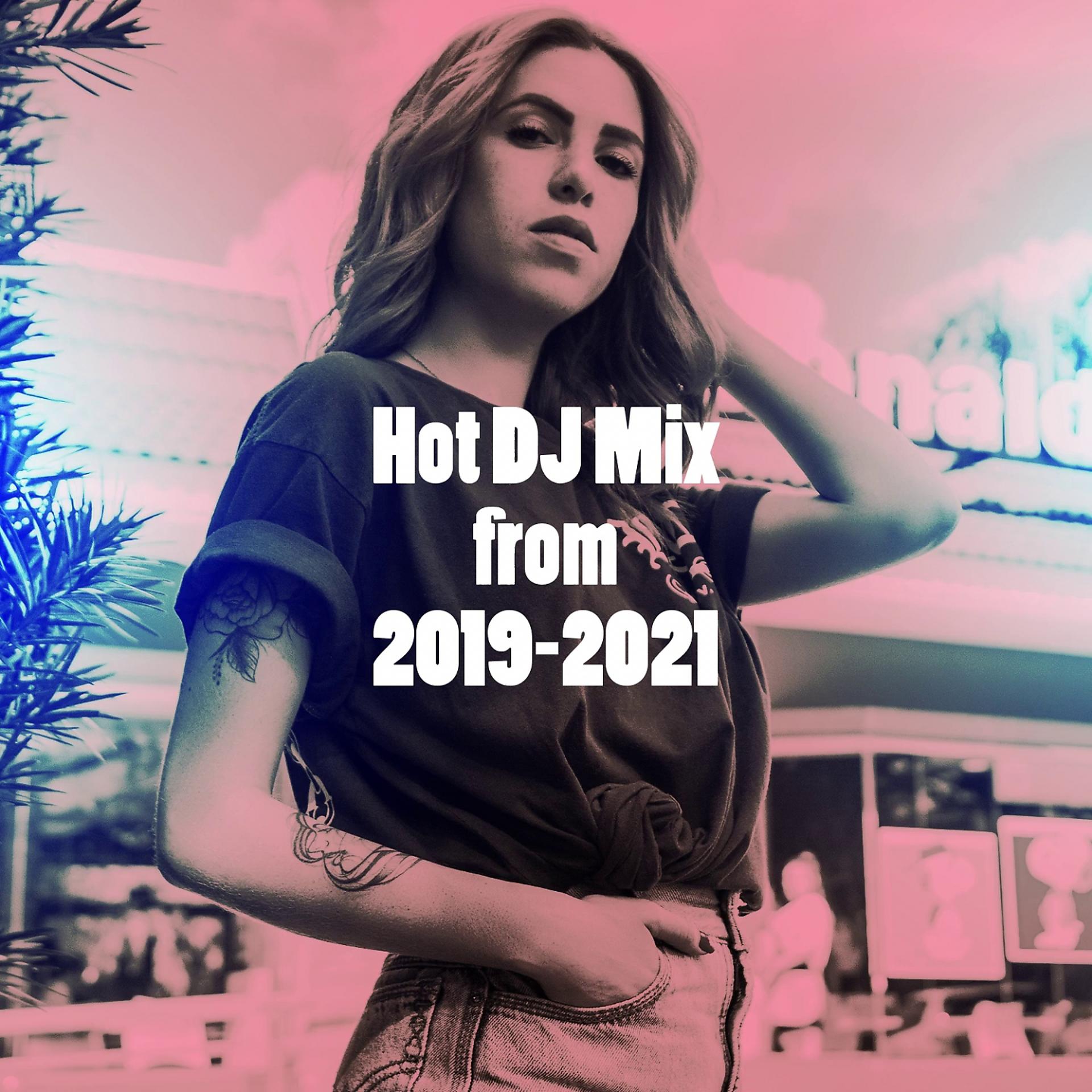 Постер альбома Hot DJ Mix from 2019-2021