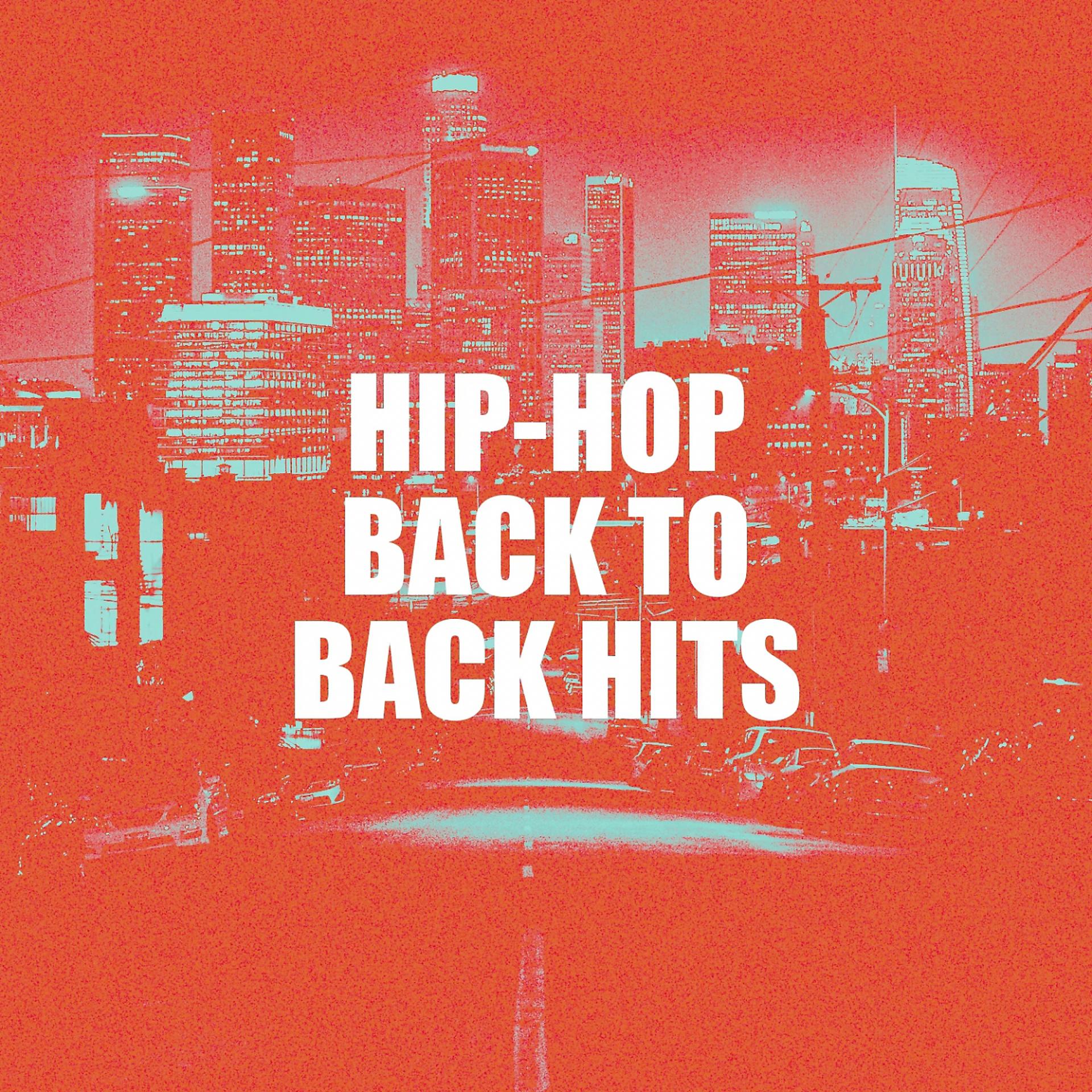 Постер альбома Hip-Hop Back to Back Hits