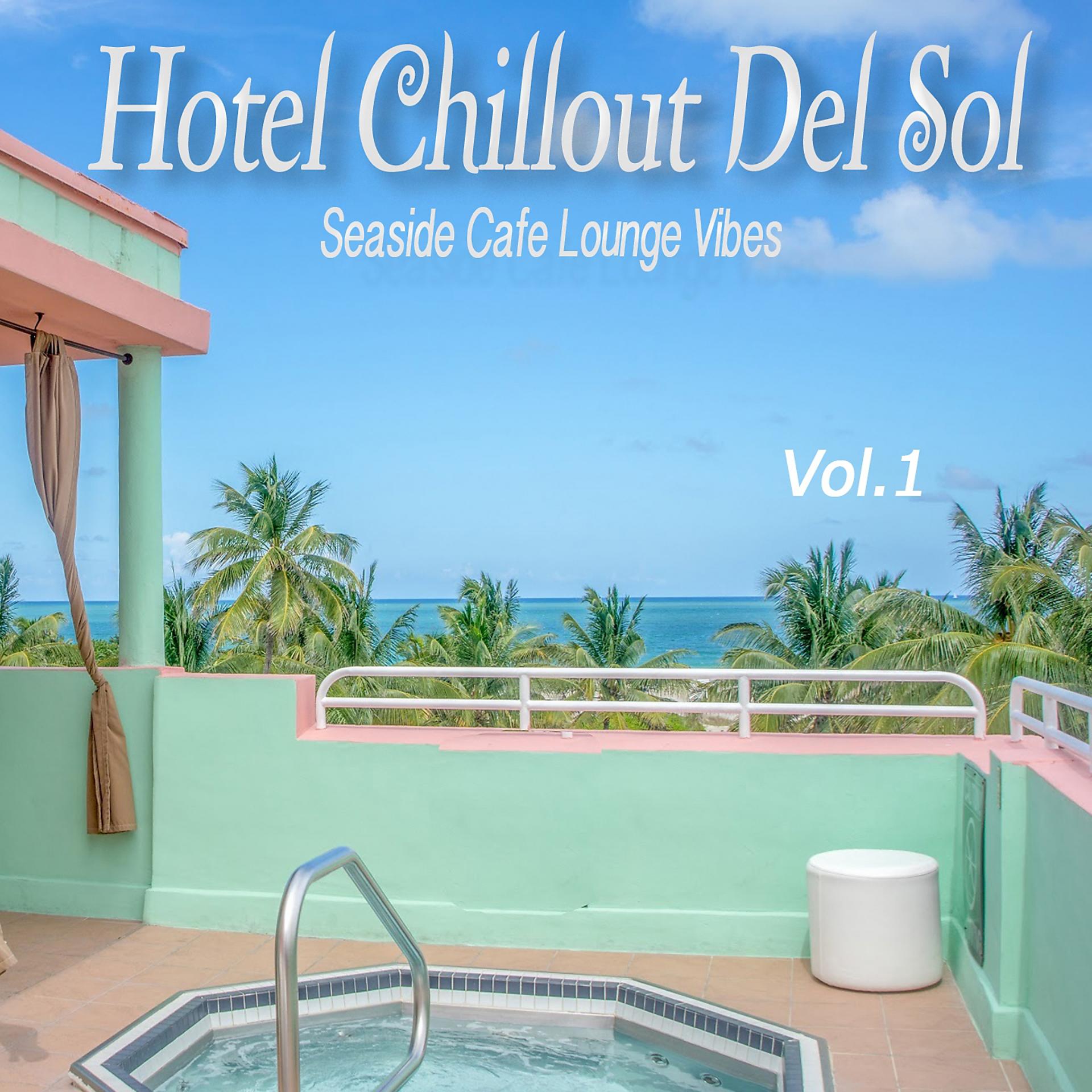 Постер альбома Hotel Chillout Del Sol, Vol. 1