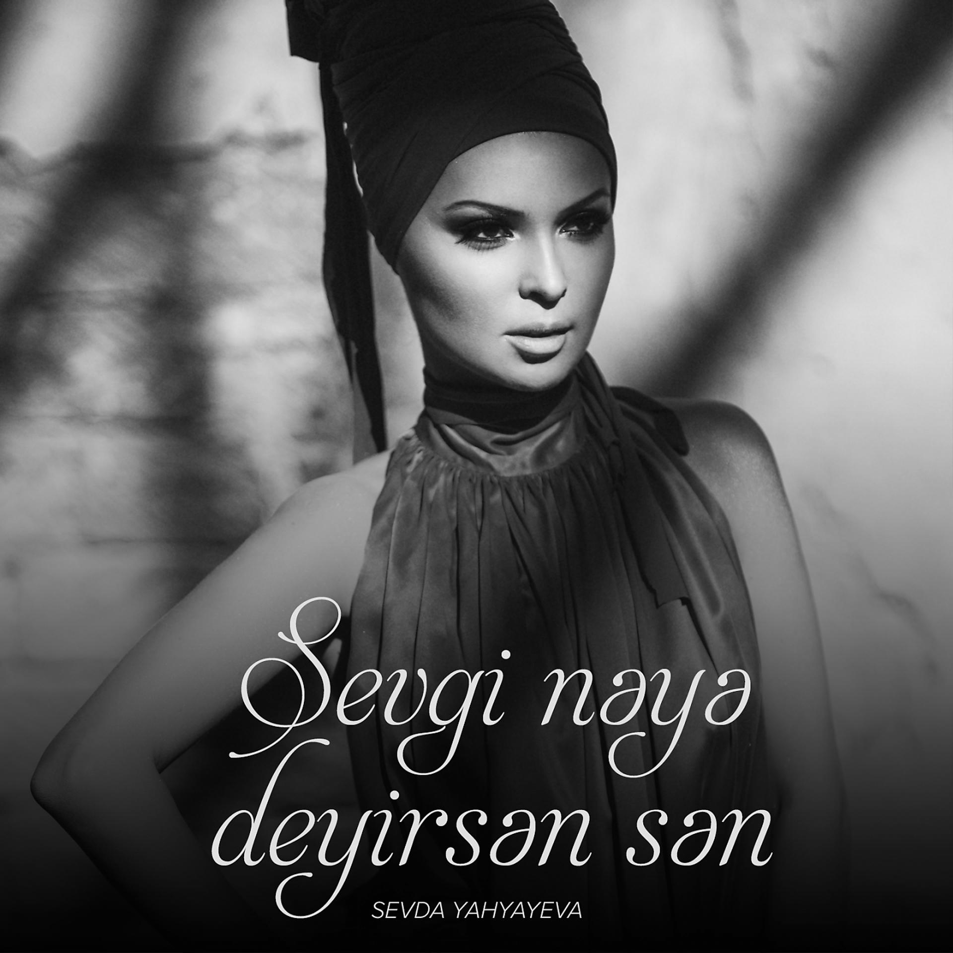 Постер альбома Sevgi Nəyə Deyirsən Sən