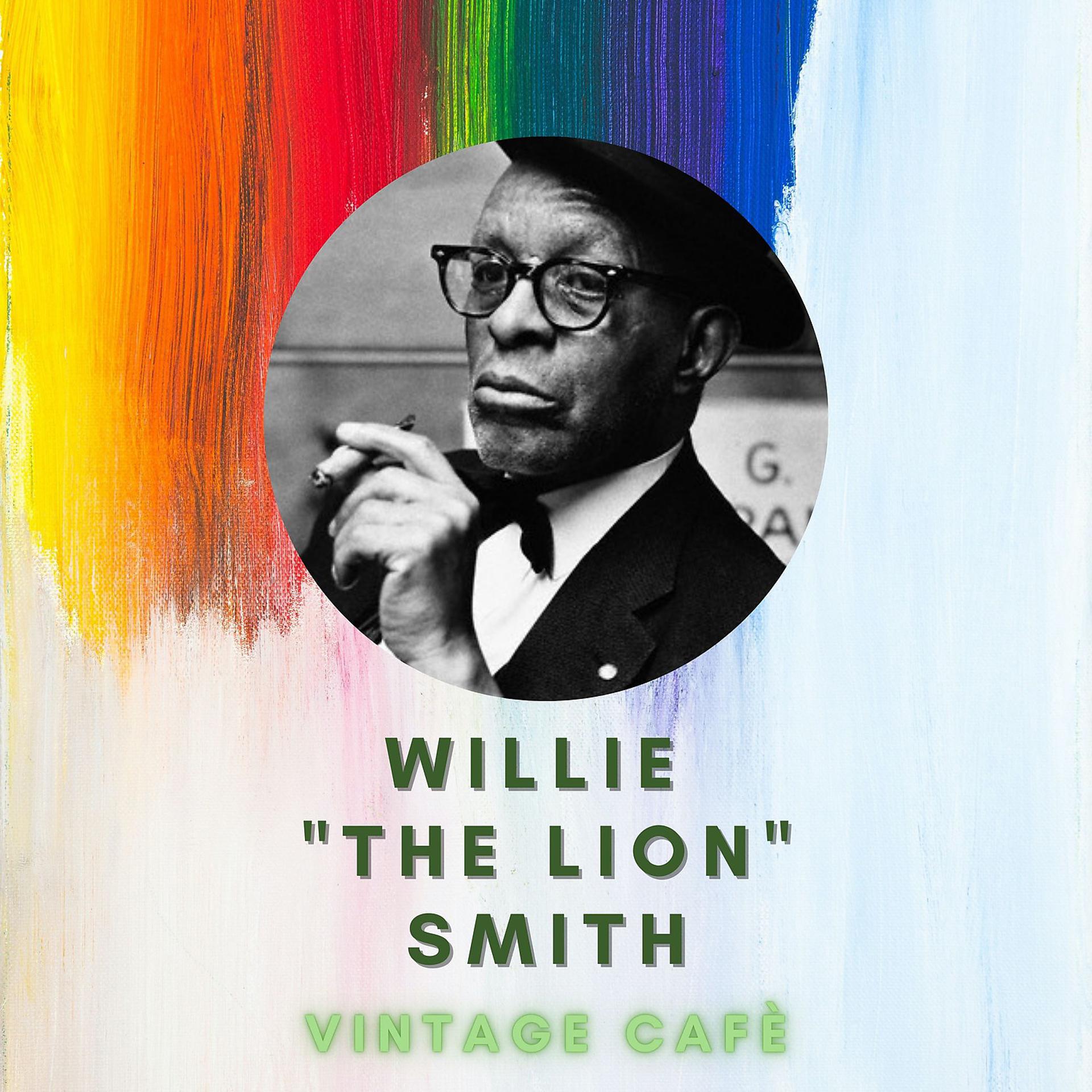 Постер альбома Willie "The Lion" Smith - Vintage Cafè
