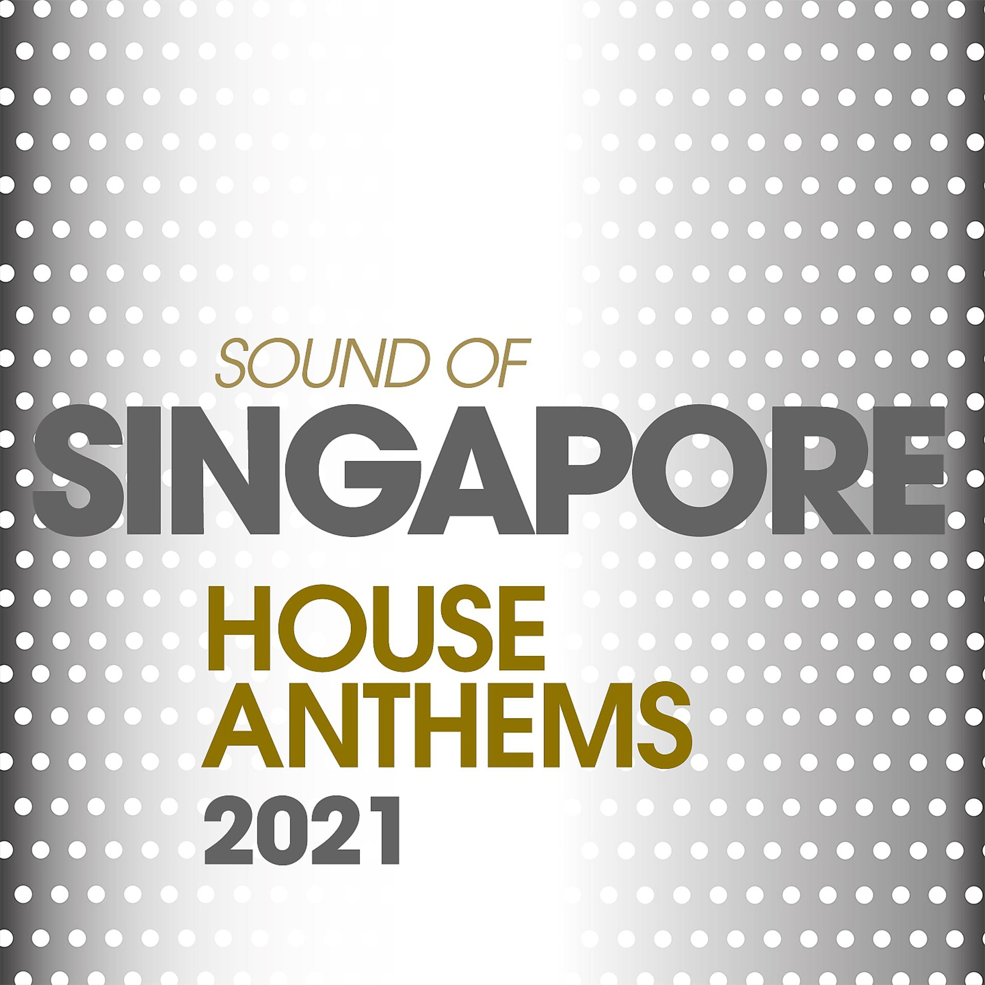 Постер альбома Sound of Singapore House Anthems 2021