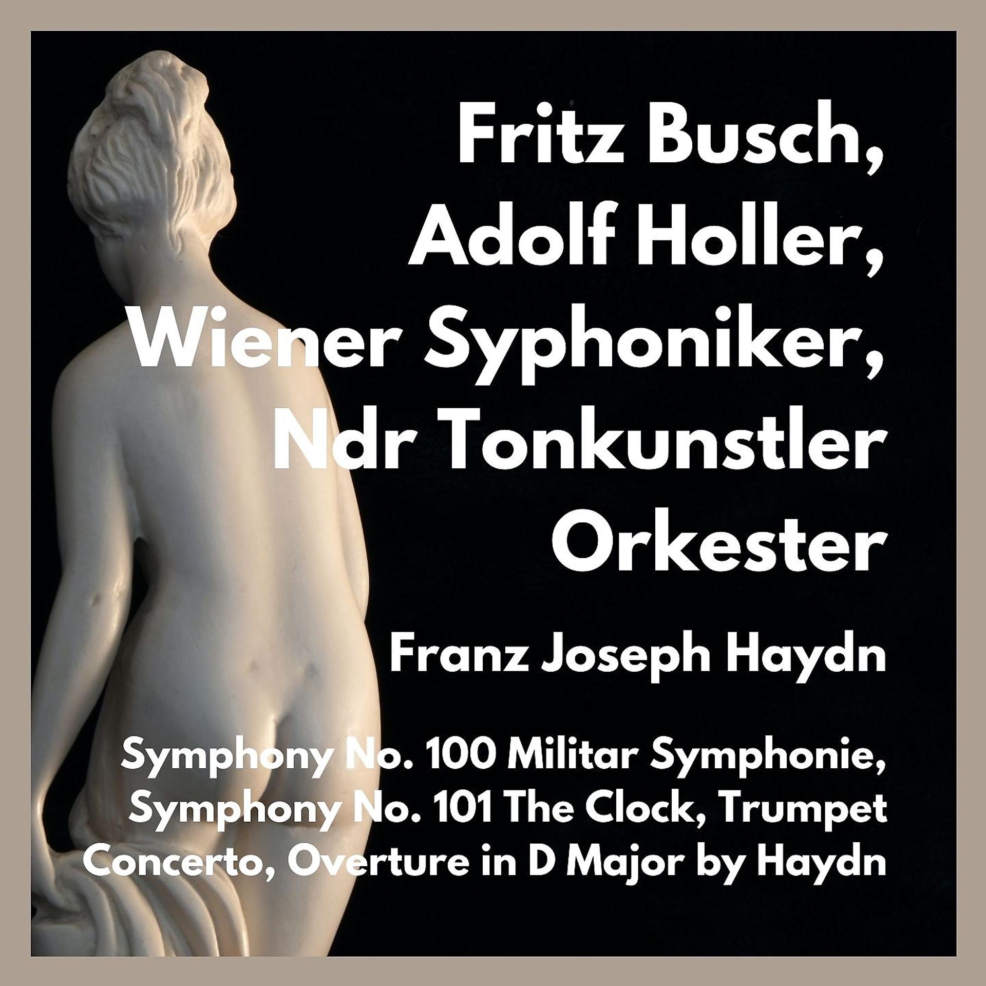 Постер альбома Symphony No. 100 Militar Symphonie, Symphony No. 101 the Clock, Trumpet Concerto, Overture in D Major by Haydn