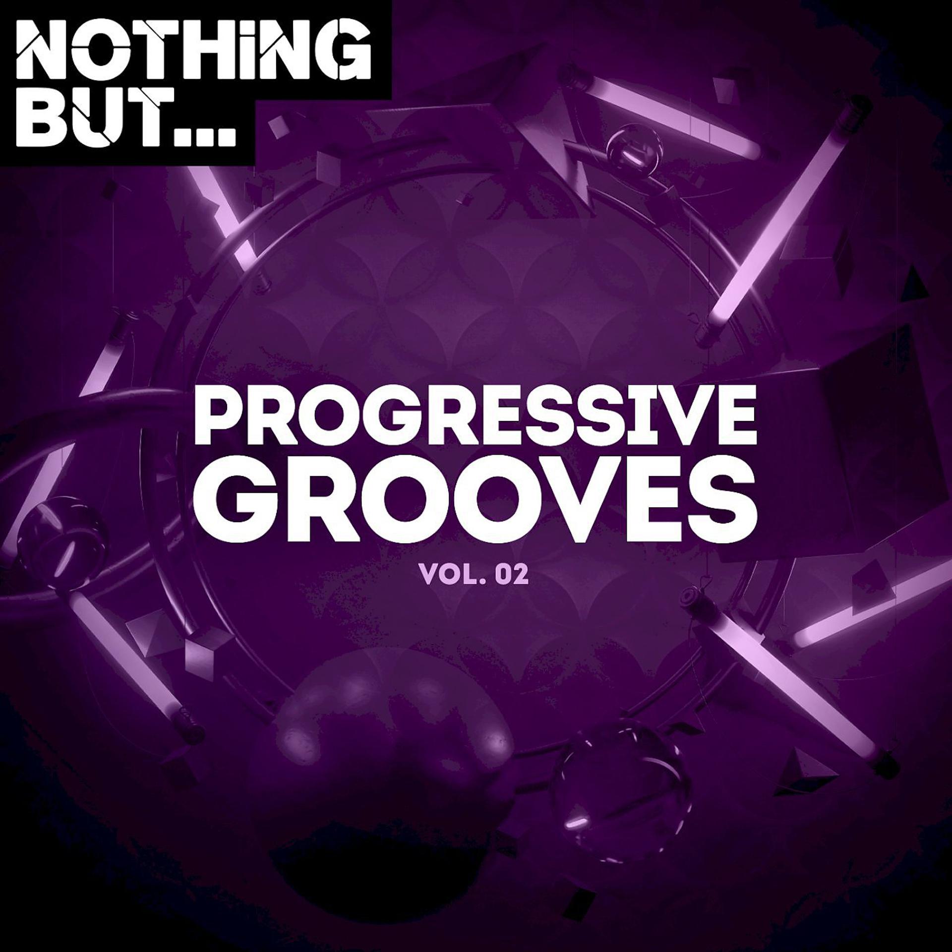 Постер альбома Nothing But... Progressive Grooves, Vol. 02