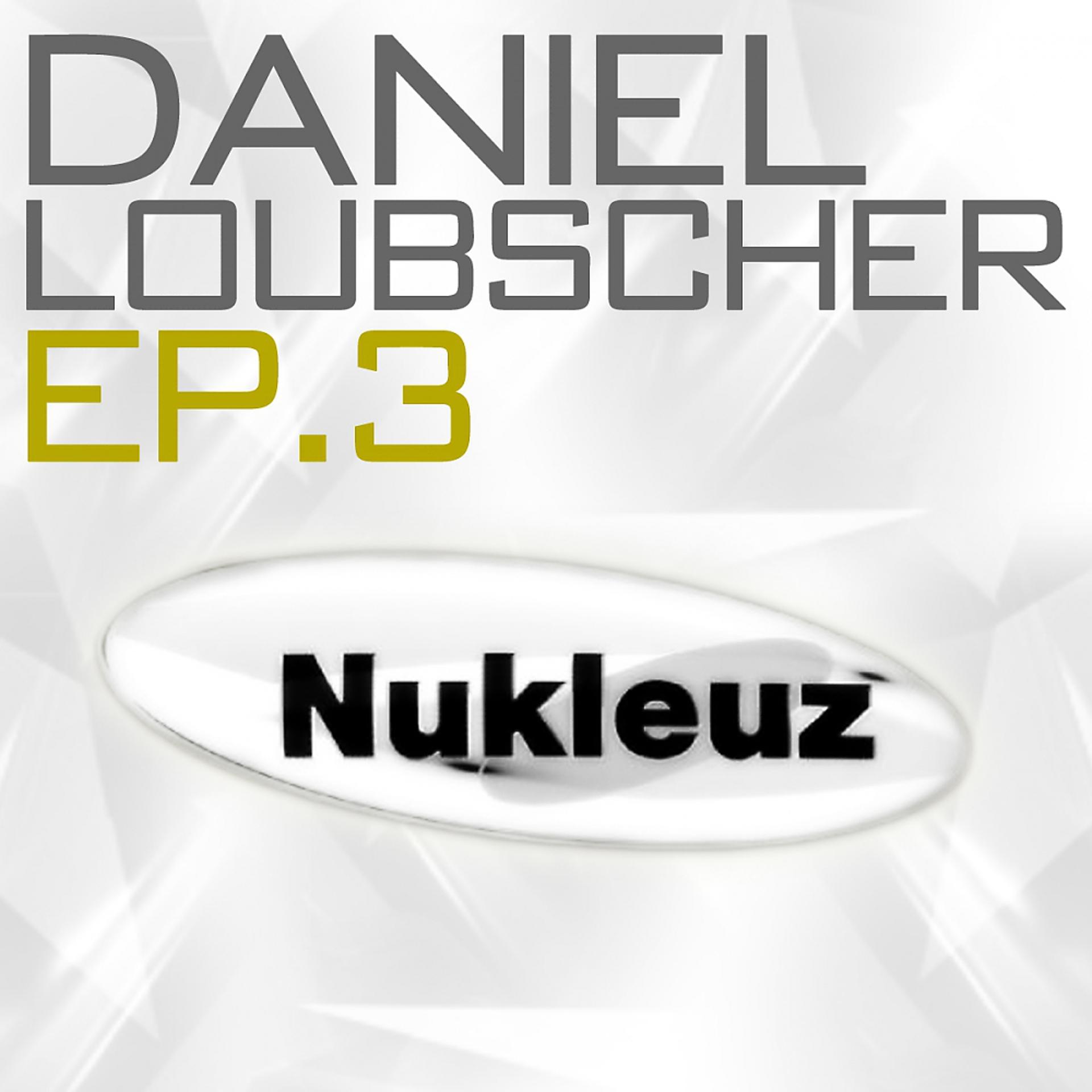 Постер альбома Daniel Loubscher EP 3
