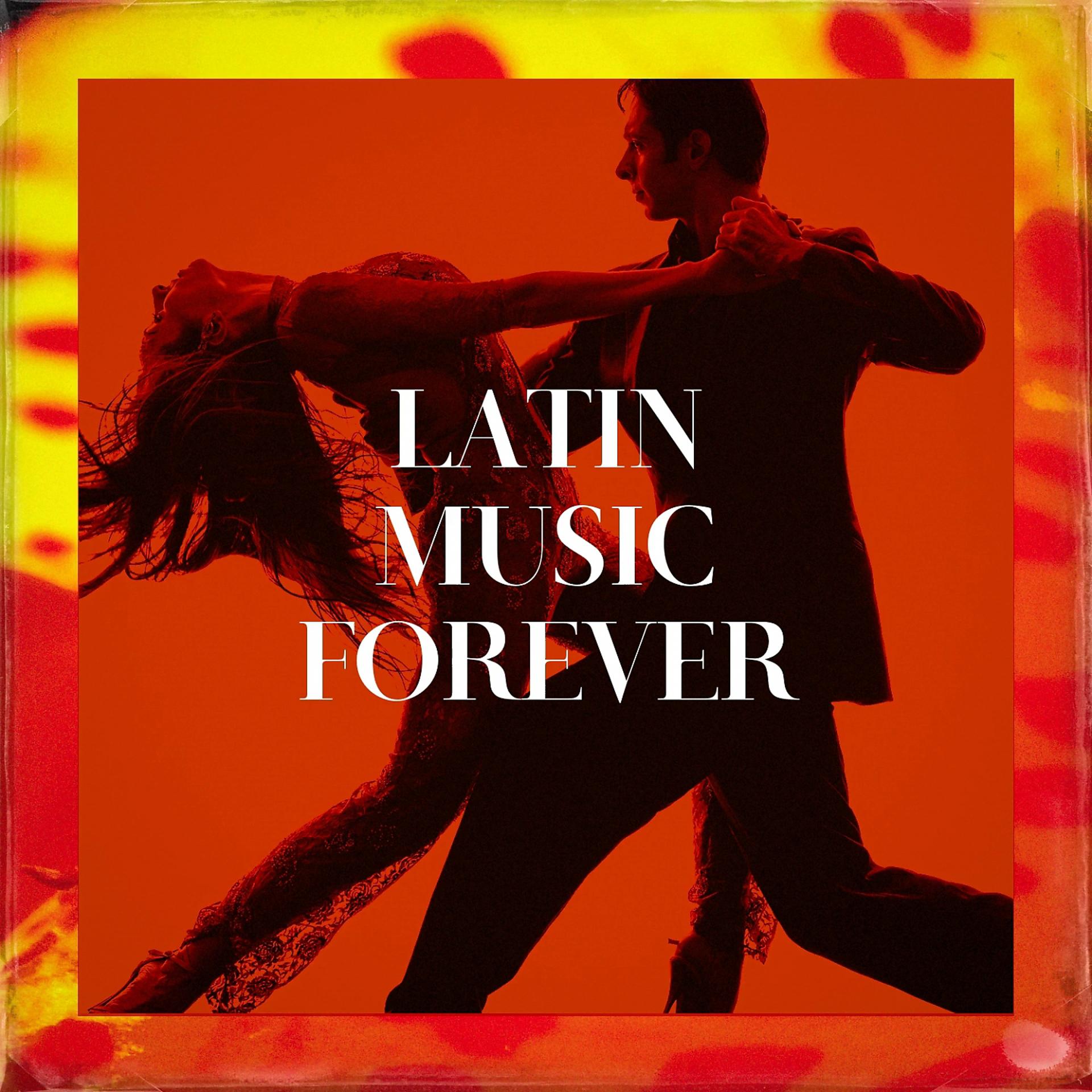 Постер альбома Latin Music Forever
