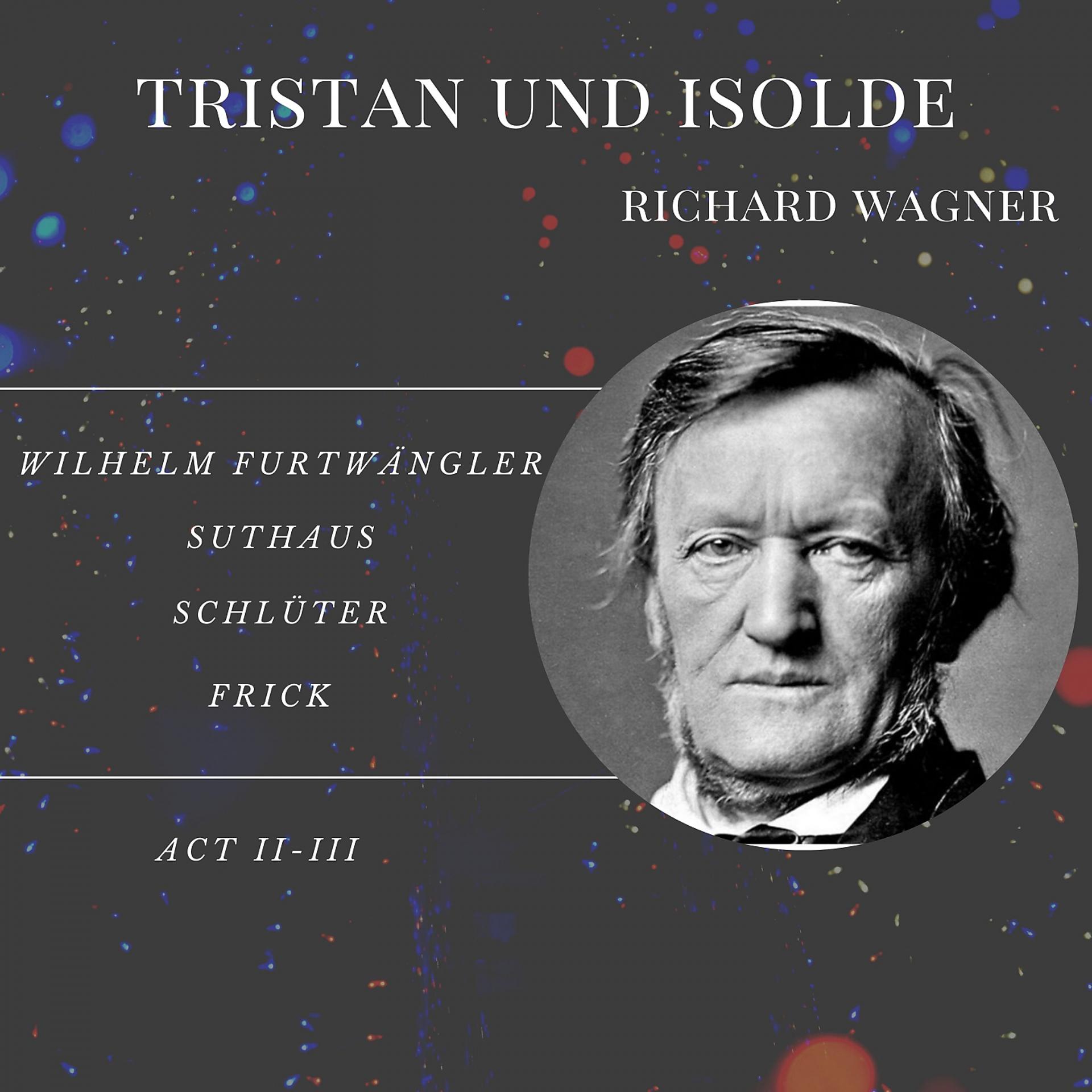 Постер альбома Tristan und Isolde - Act II-III
