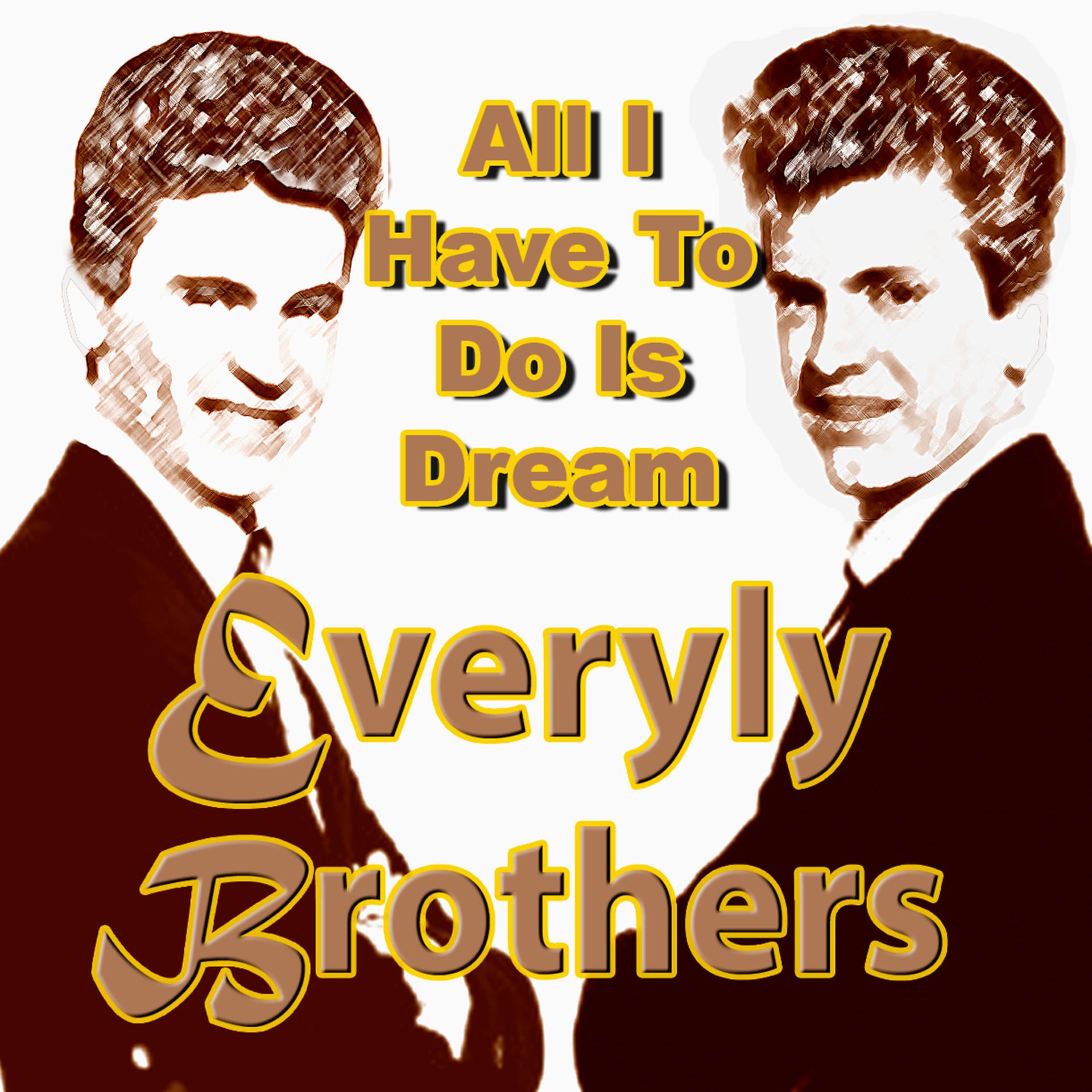 Постер альбома "All I Do Is Dream" Everly Brothers