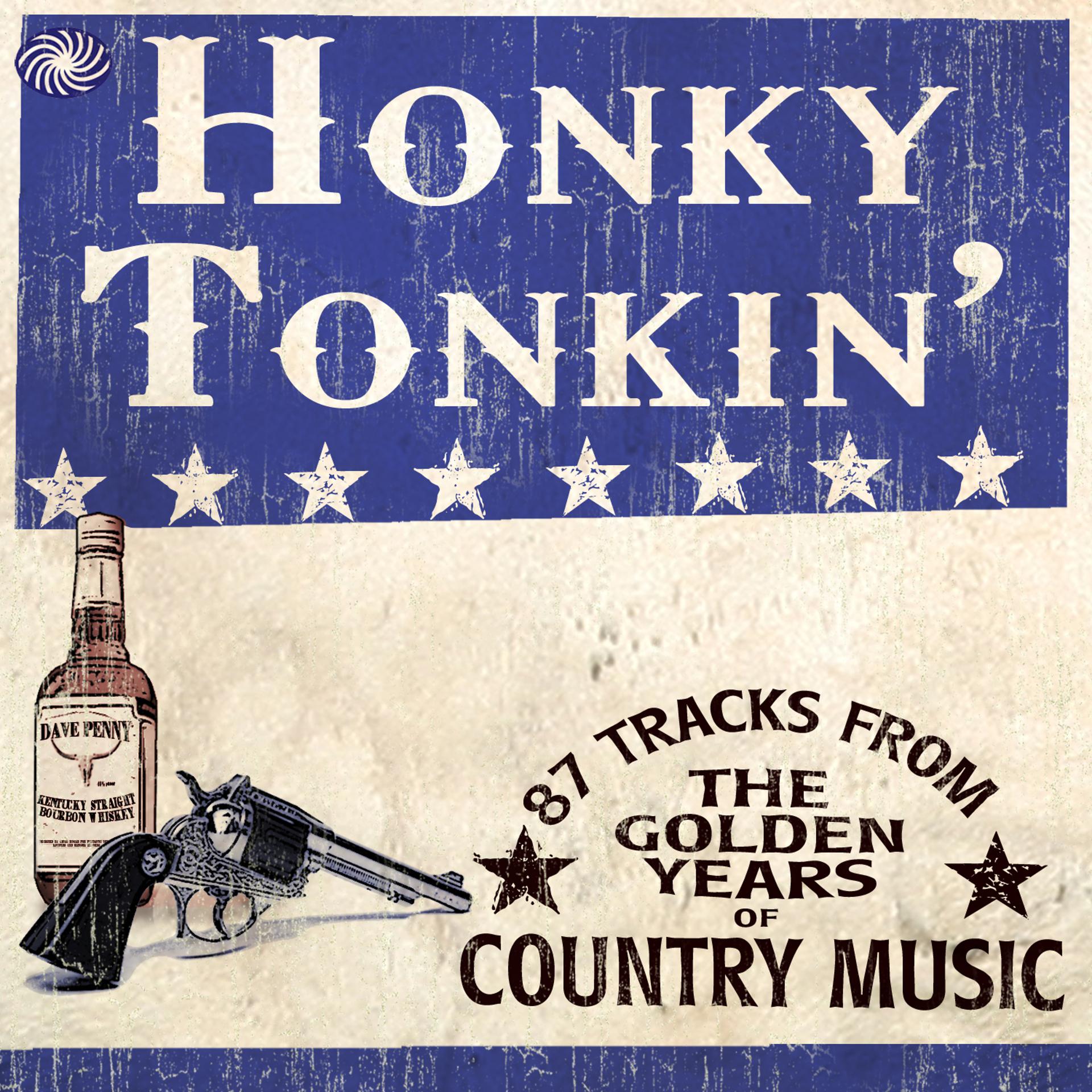 Постер альбома Honky Tonkin': 87 Tracks from the Golden Years of Country Music