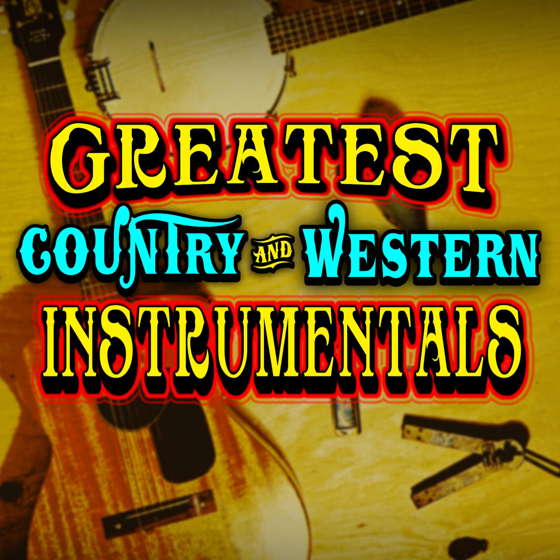 Постер альбома Greatest Country & Western Instrumentals