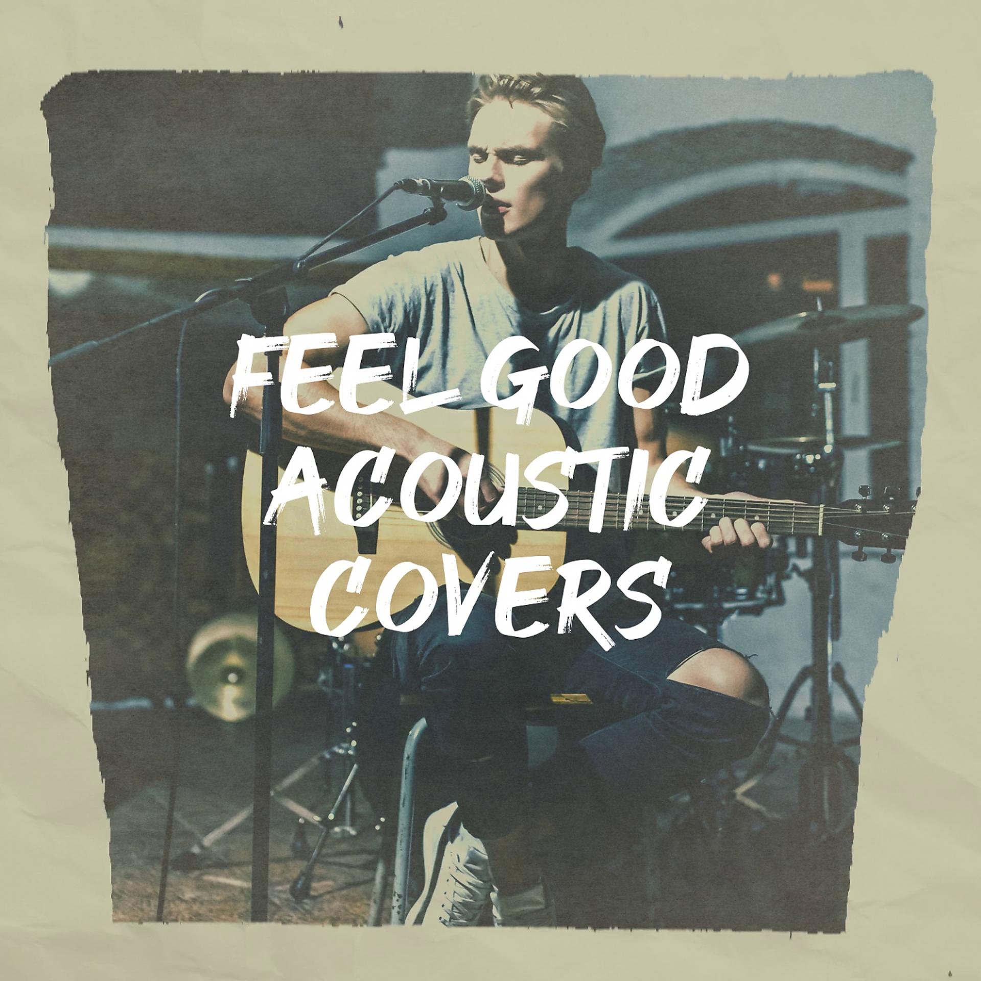 Постер альбома Feel Good Acoustic Covers