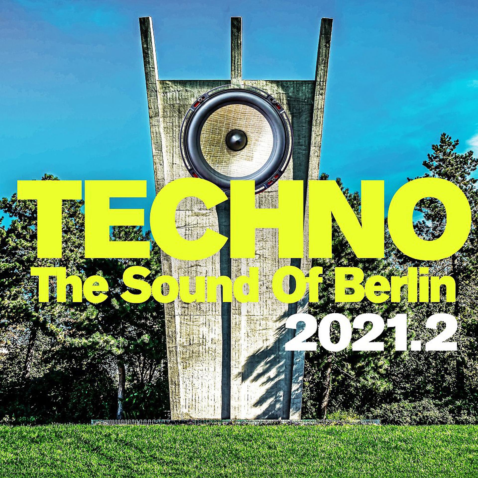 Постер альбома Techno : The Sound of Berlin 2021.2