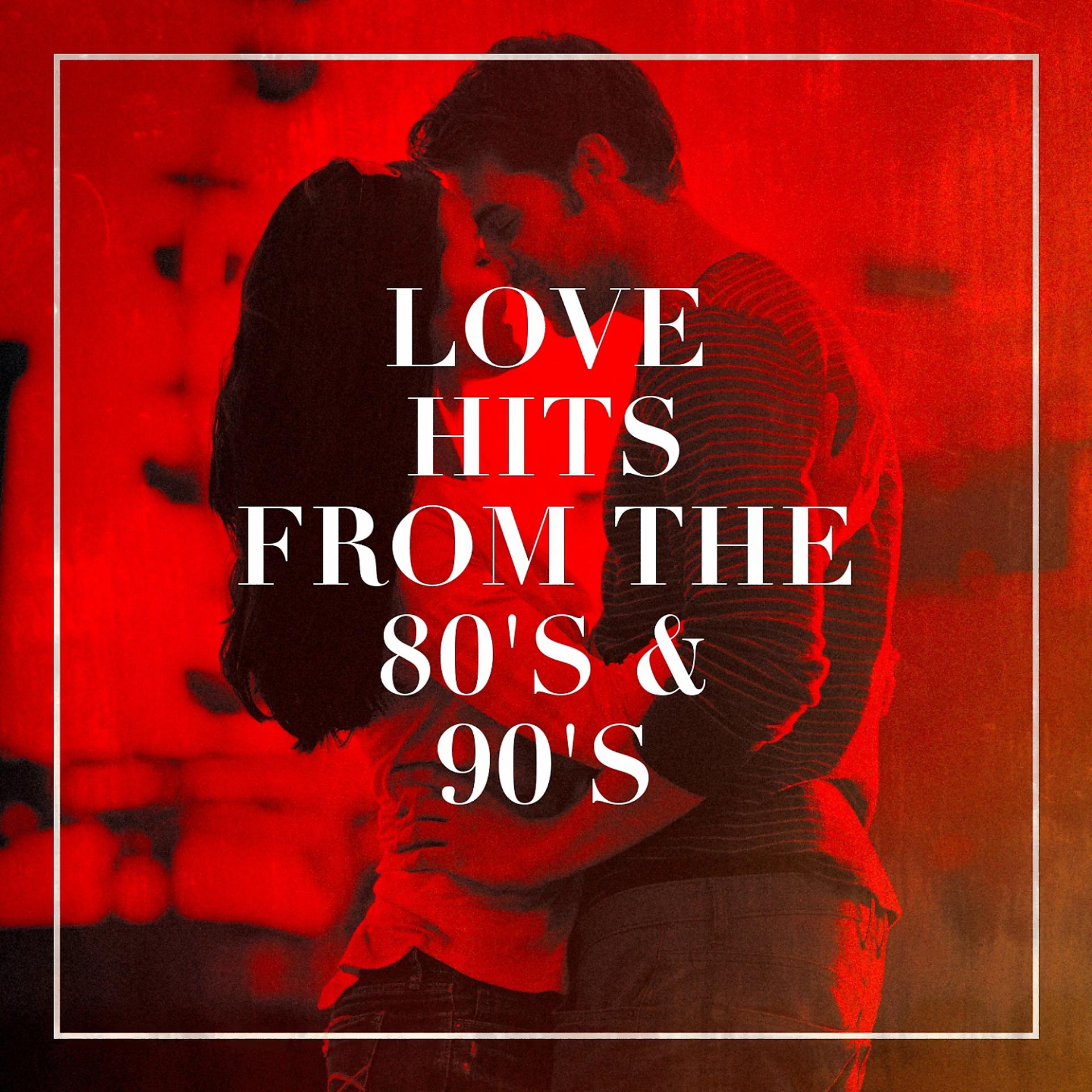 Постер альбома Love Hits from the 80's & 90's