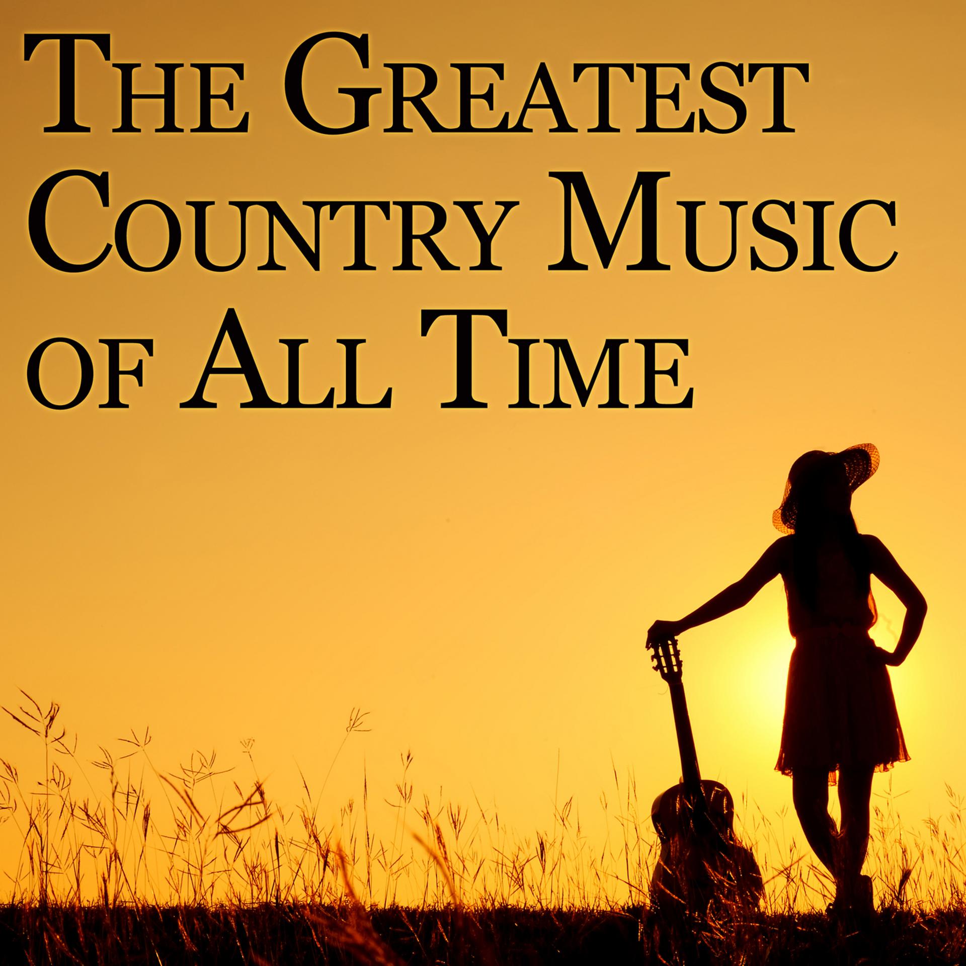Постер альбома Greatest Country Music of All Time