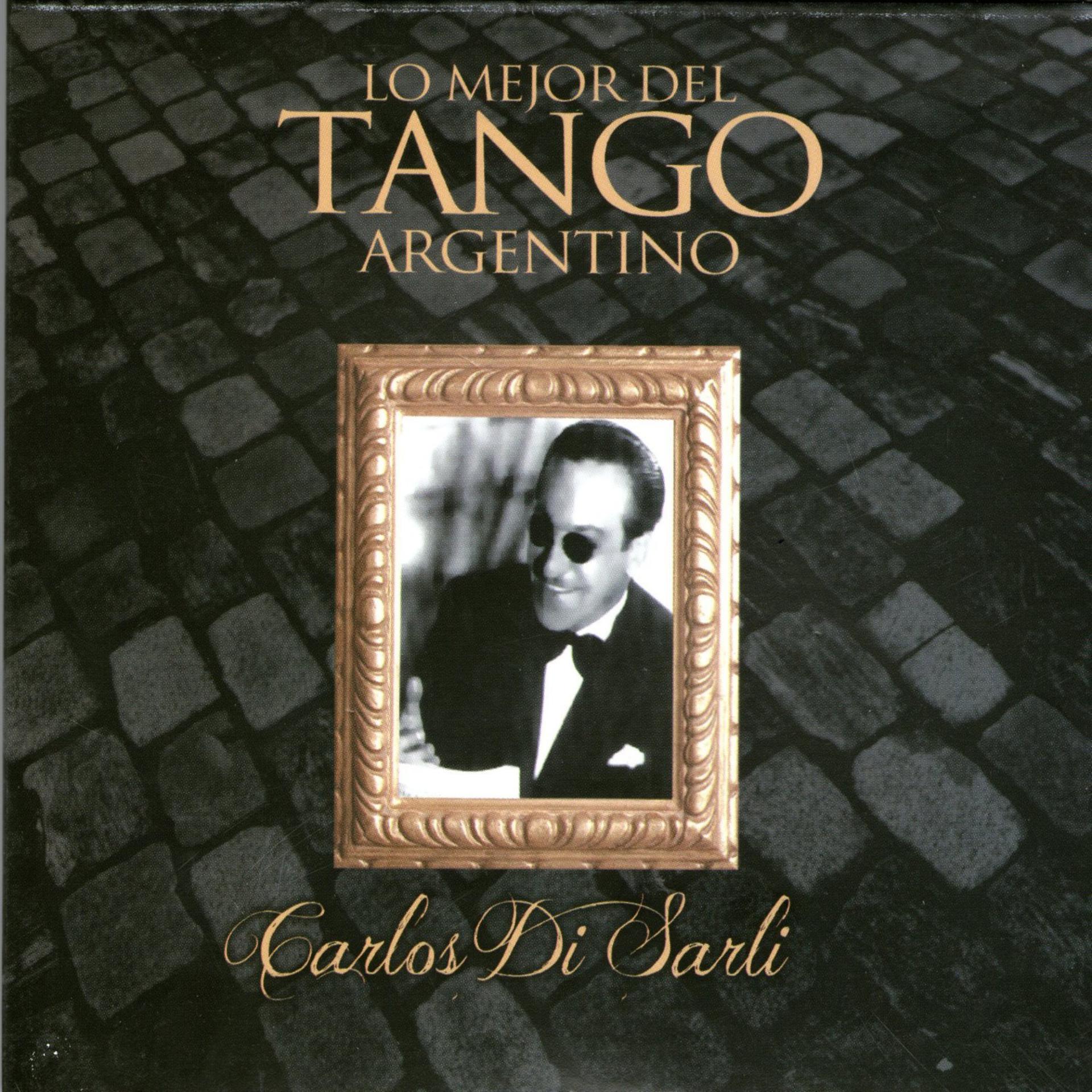 Постер альбома Lo Mejor del Tango Argentino: Carlos Di Sarli