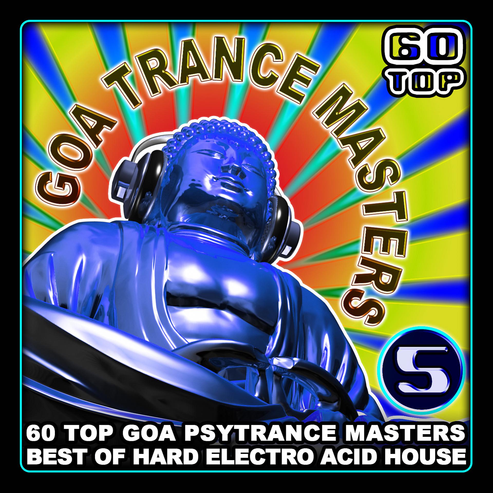 Постер альбома Goa Trance Masters v.5 (60 Top Goa Psytrance Masters - Best of Hard Electro Acid House 6+ Hours)