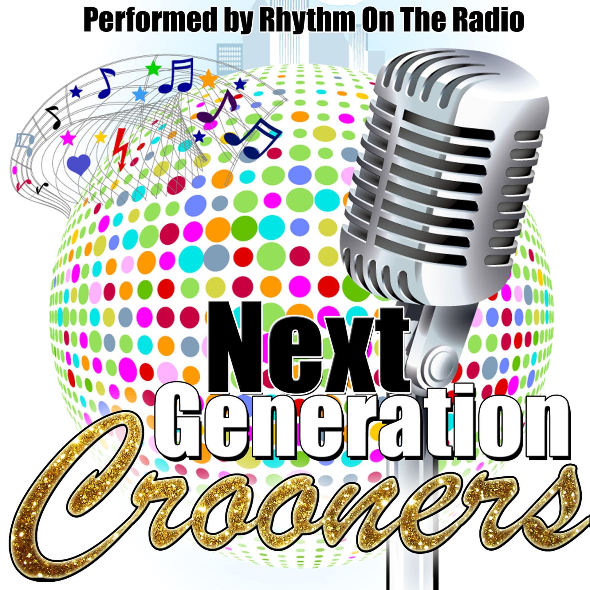 Постер альбома Next Generation Crooners