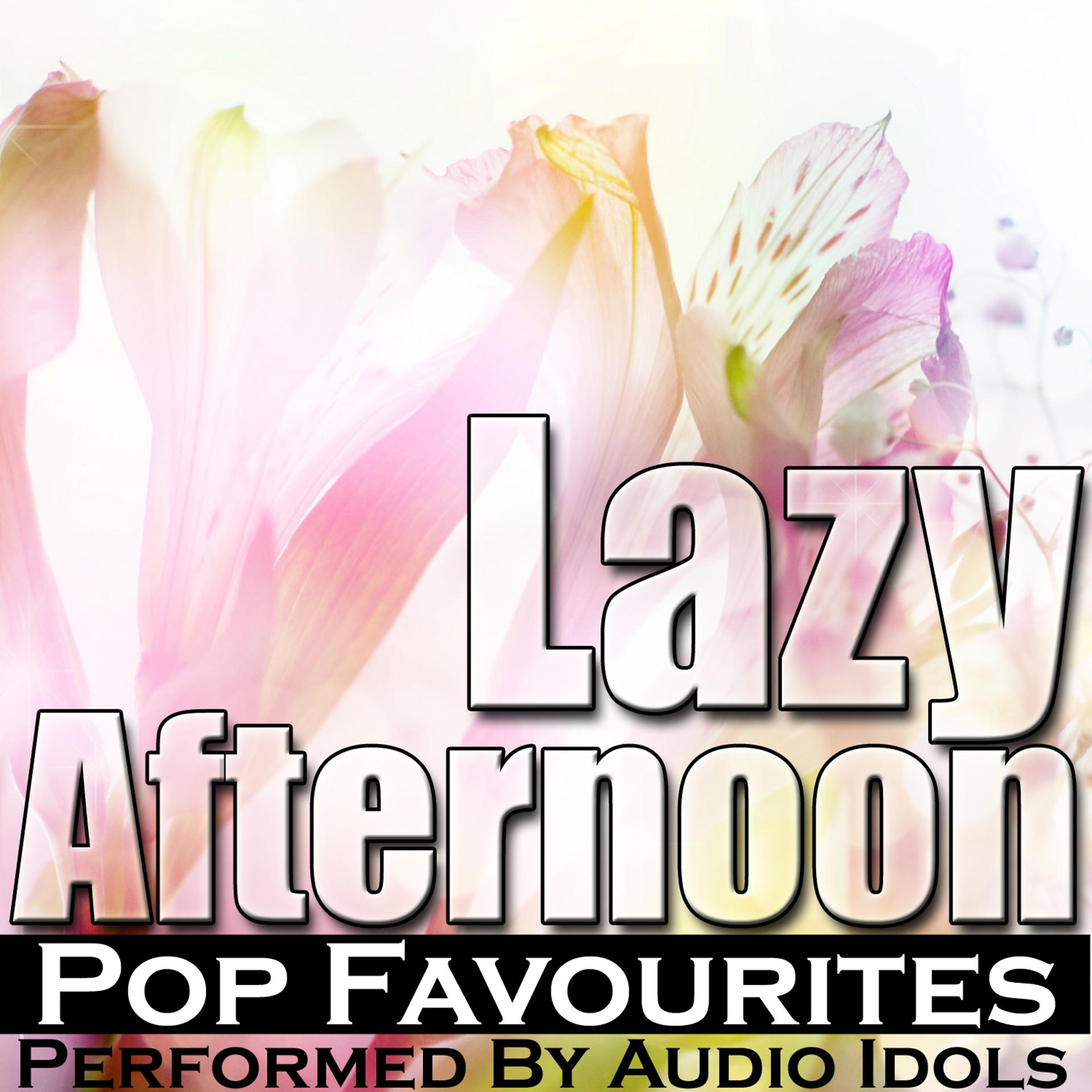 Постер альбома Lazy Afternoon: Pop Favourites