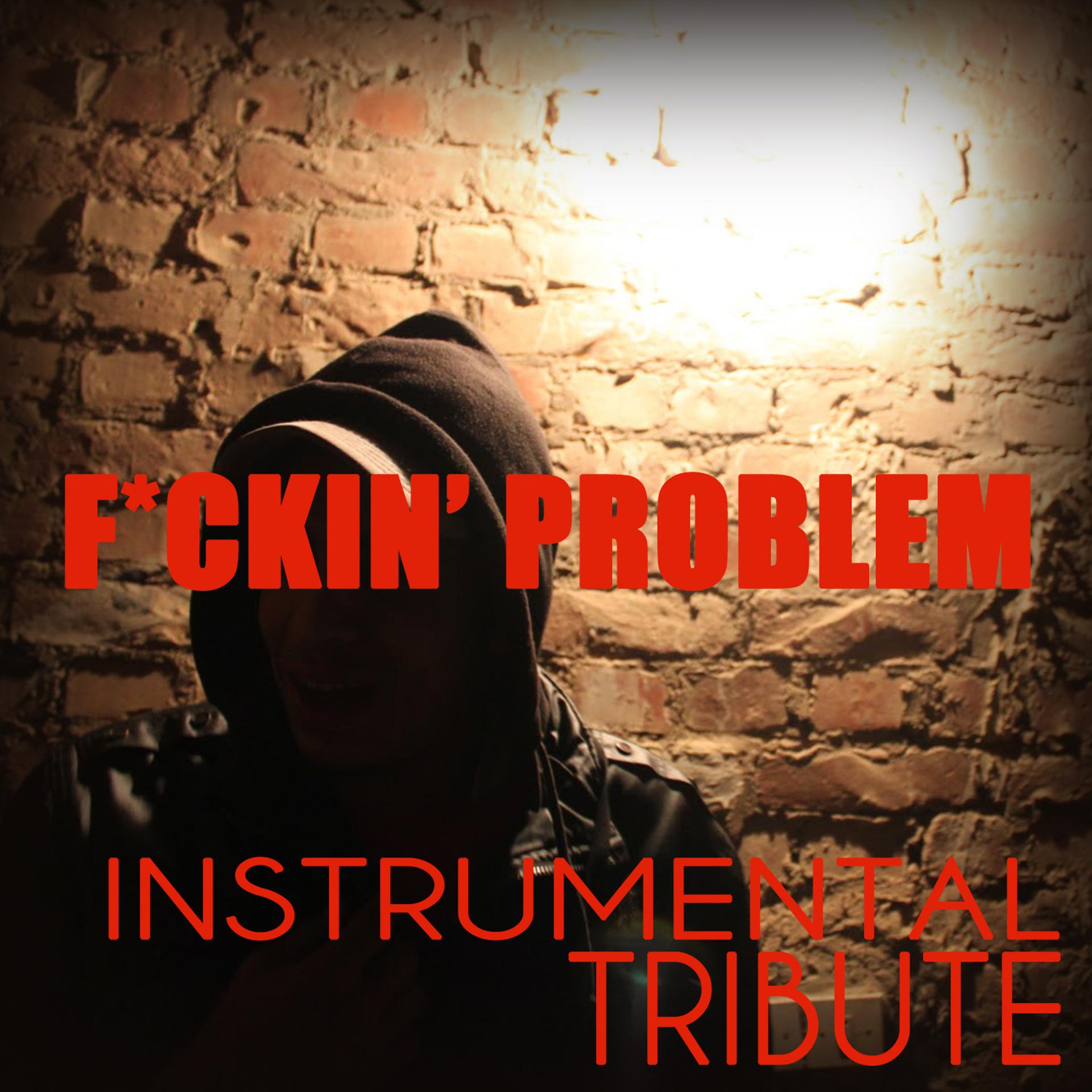 Постер альбома F**kin' Problem (Tribute to A$AP Rocky Feat. Drake, 2 Chainz, & Kendrick Lamar Instrumental)