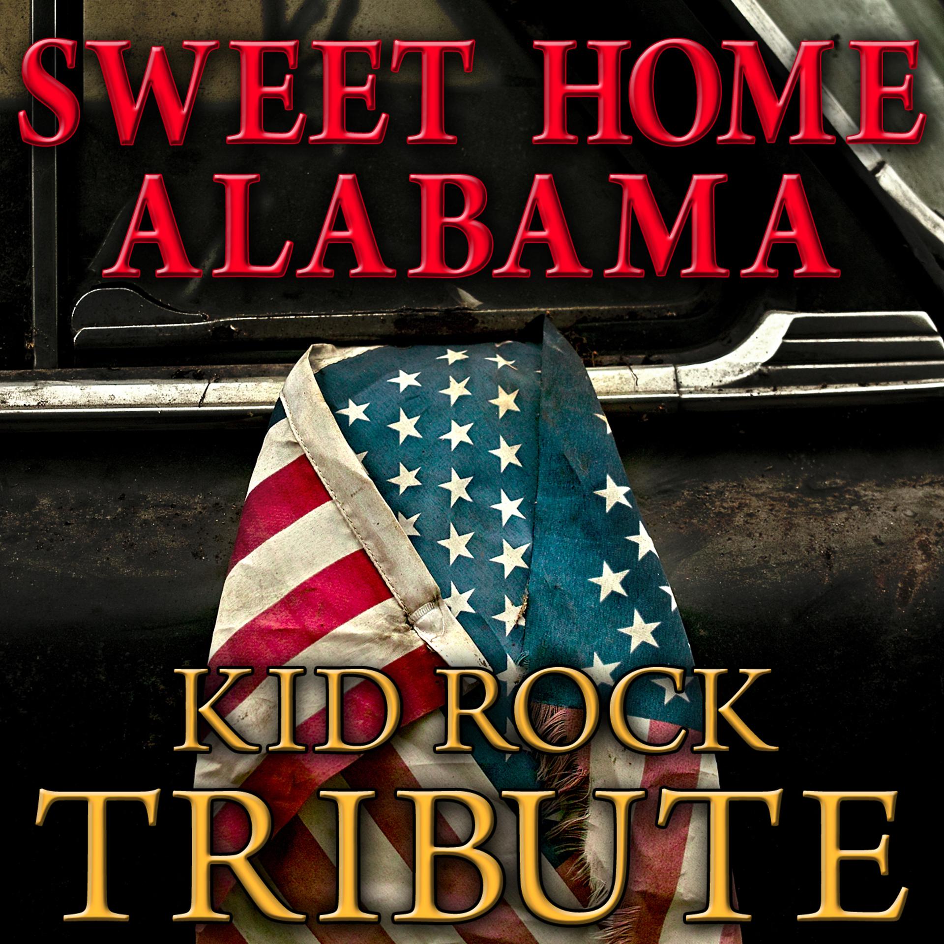 Постер альбома Sweet Home Alabama - Kid Rock Tribute