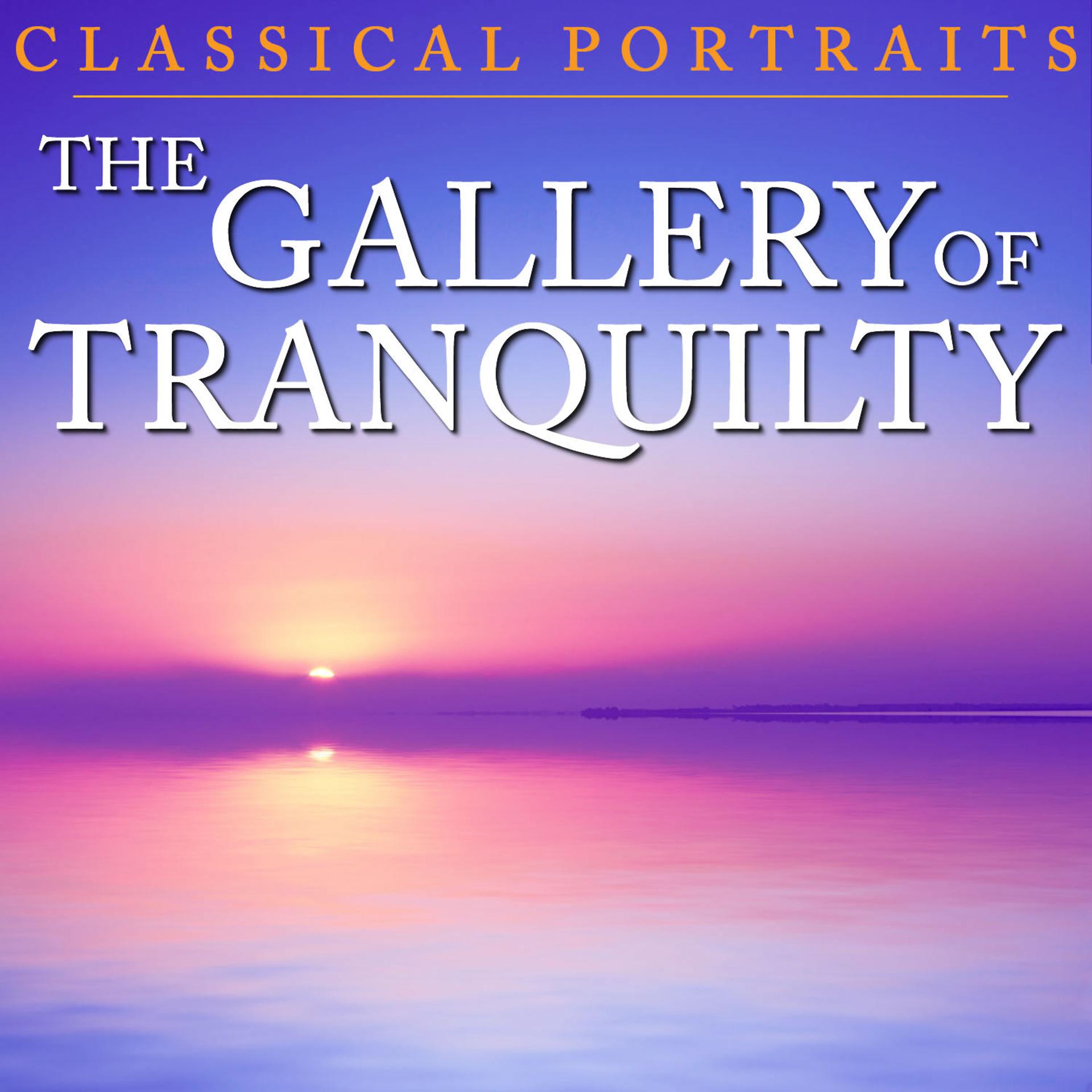 Постер альбома Classical Portraits: Gallery of Tranquility
