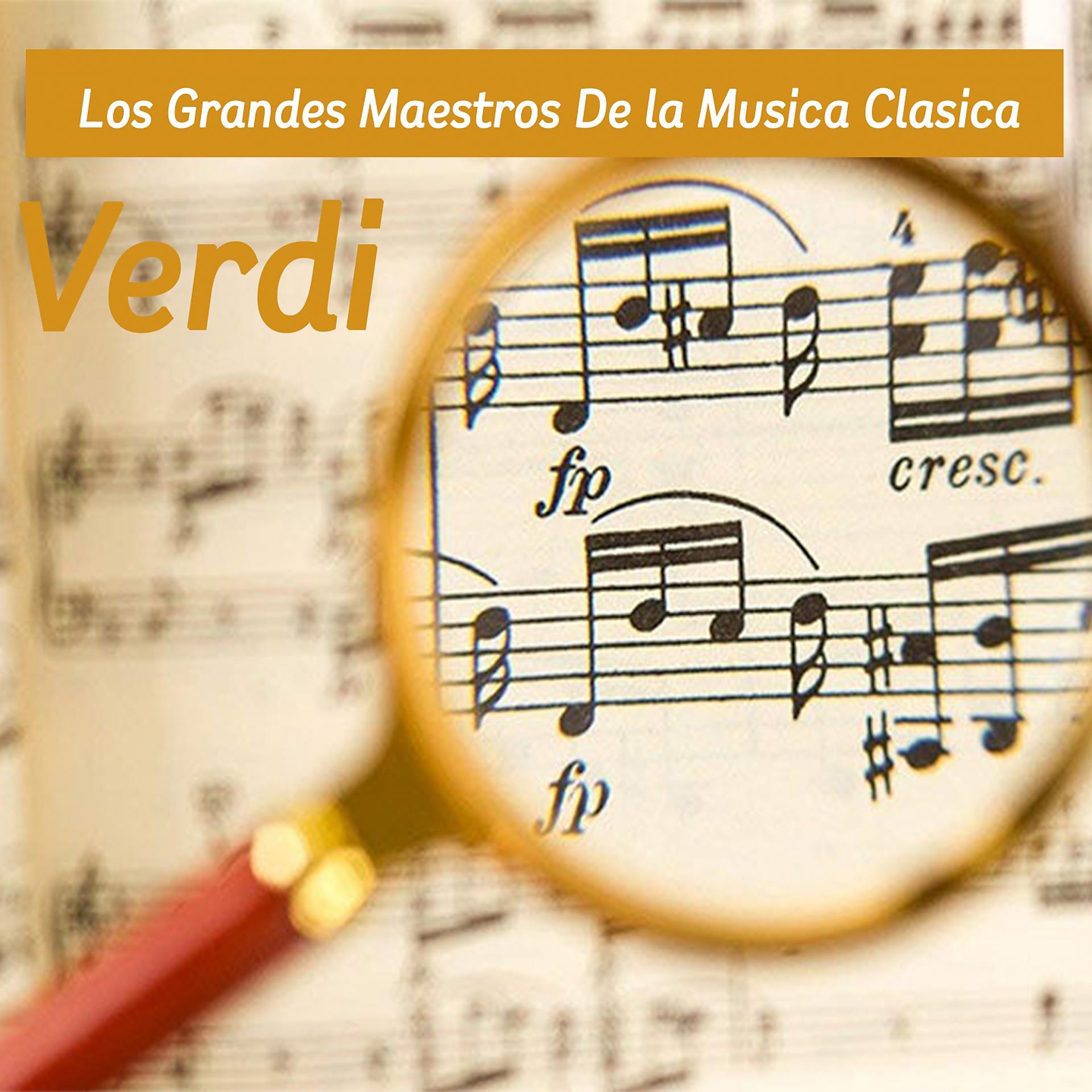Постер альбома Los Grandes De La Musica Clasica Verdi