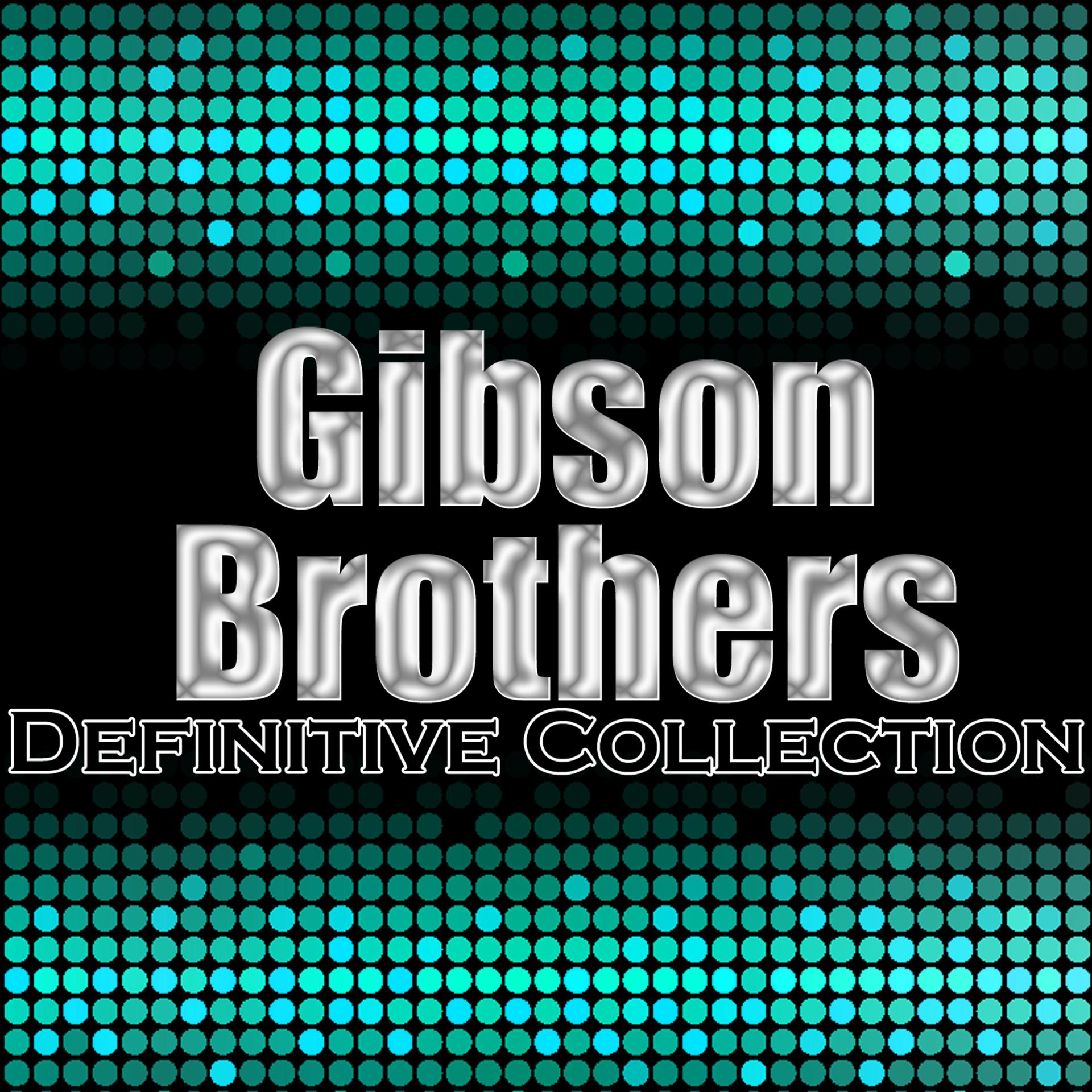 Постер альбома Gibson Brothers: Definitive Collection