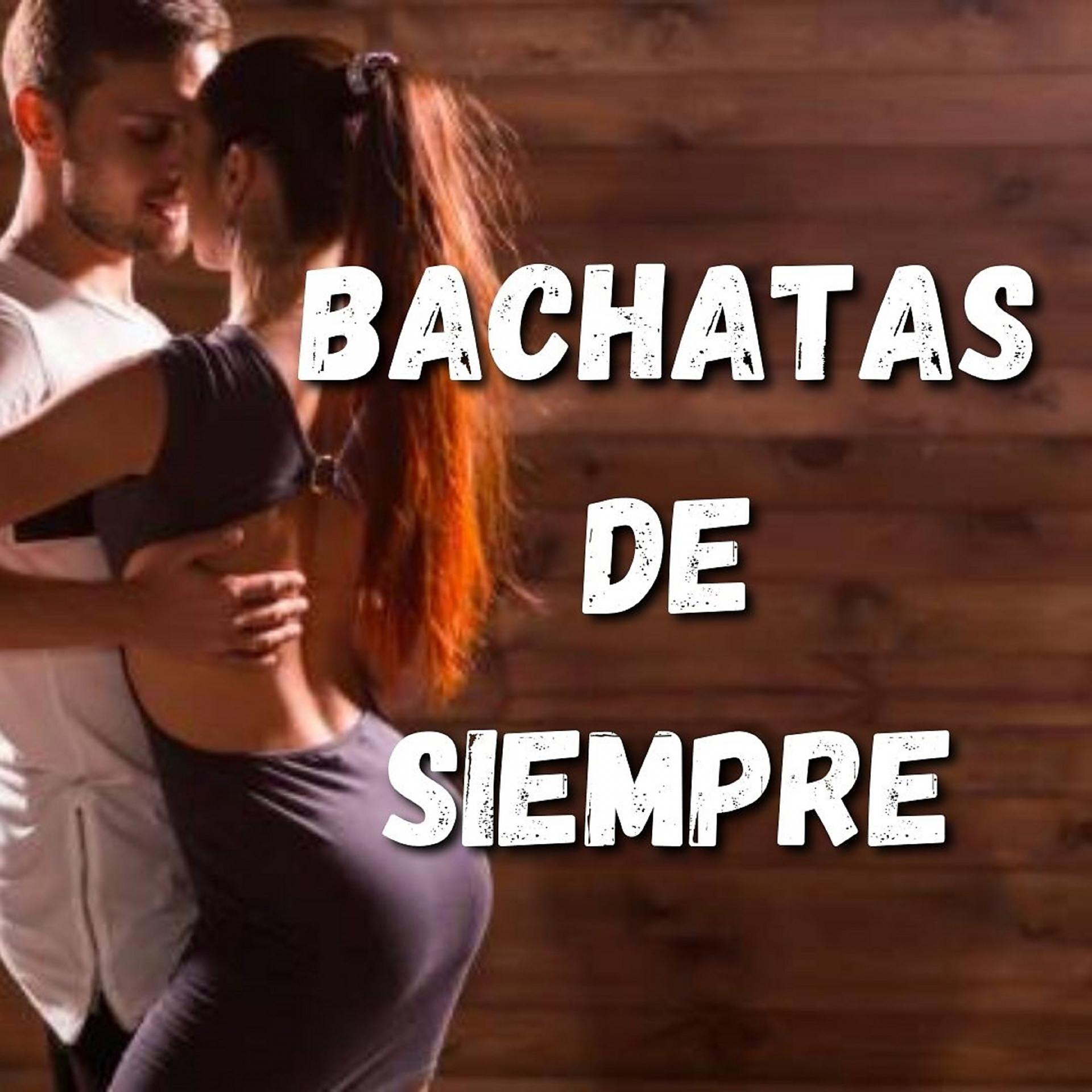 Постер альбома Bachatas de Siempre