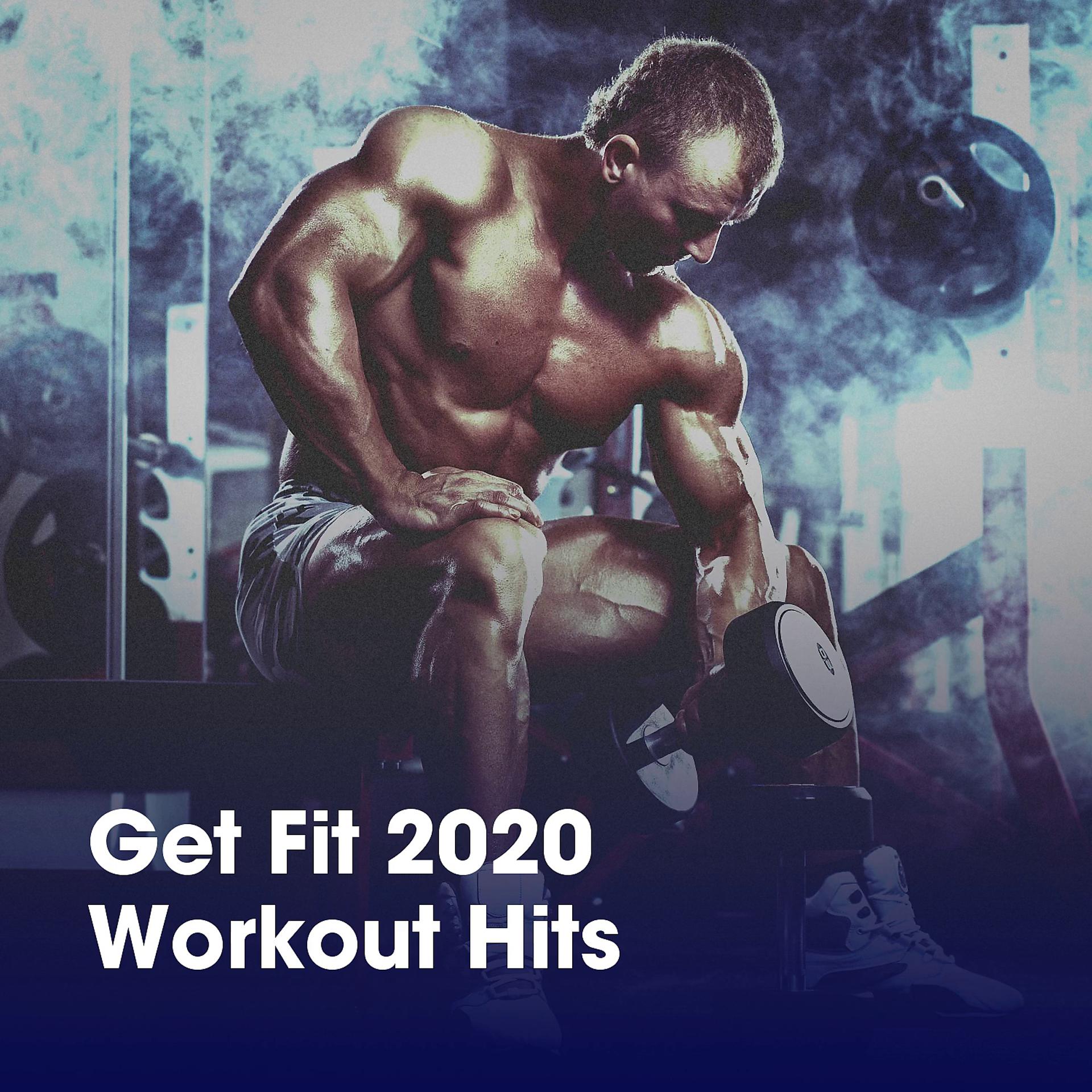 Постер альбома Get Fit 2020 Workout Hits