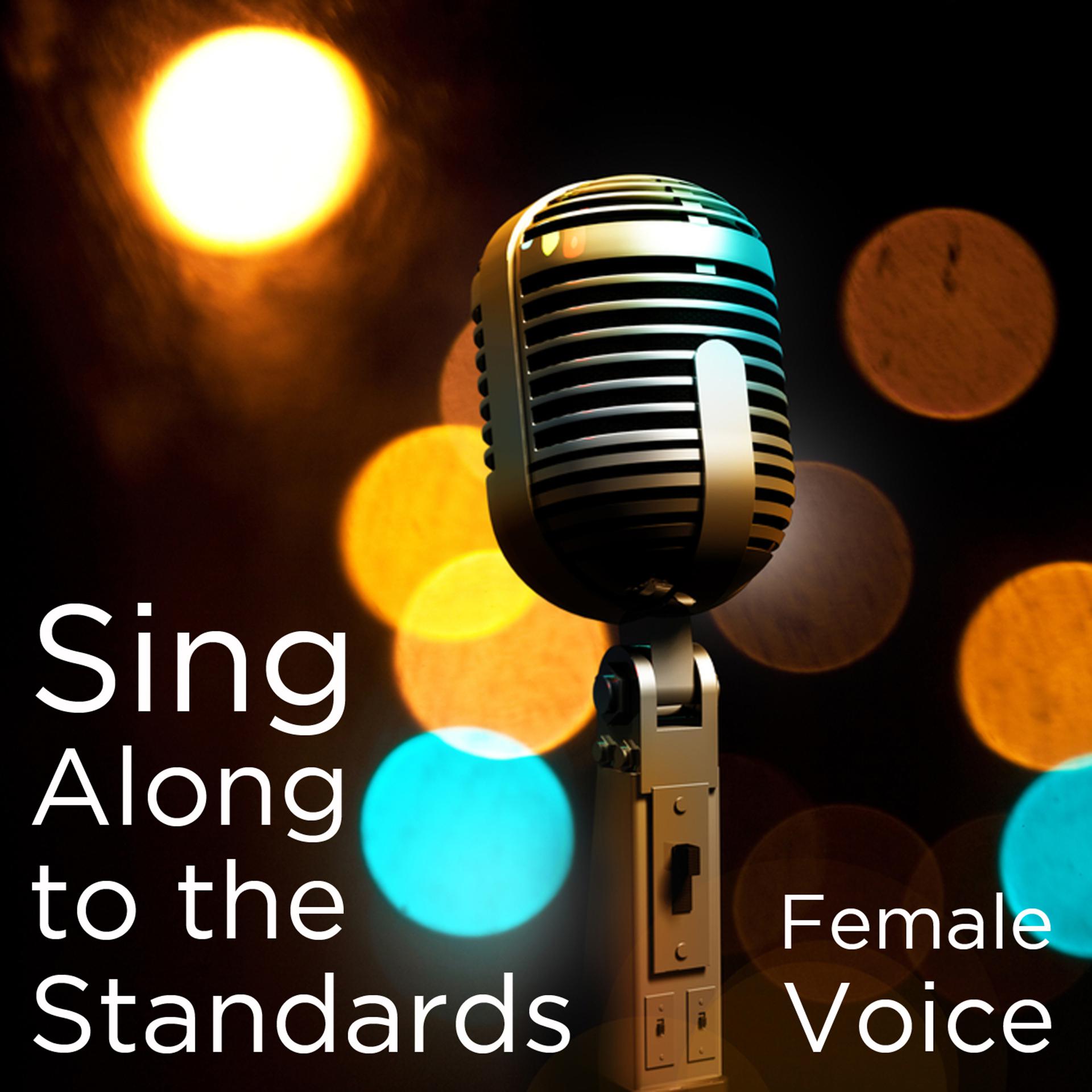 Постер альбома Sing Along to the Standards: Female Voice