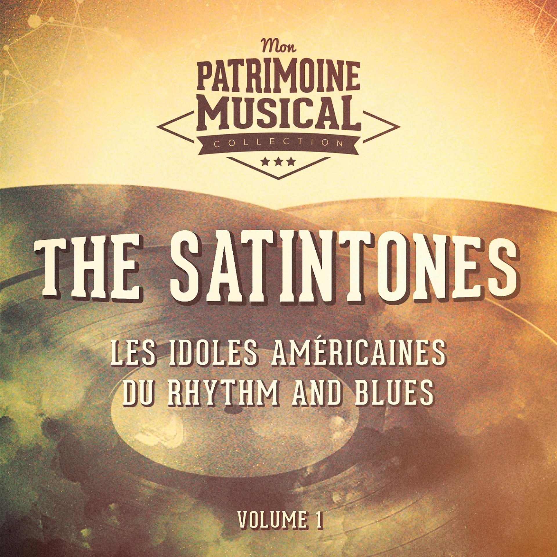 Постер альбома Les idoles américaines du rhythm and blues : The Satintones, Vol. 1
